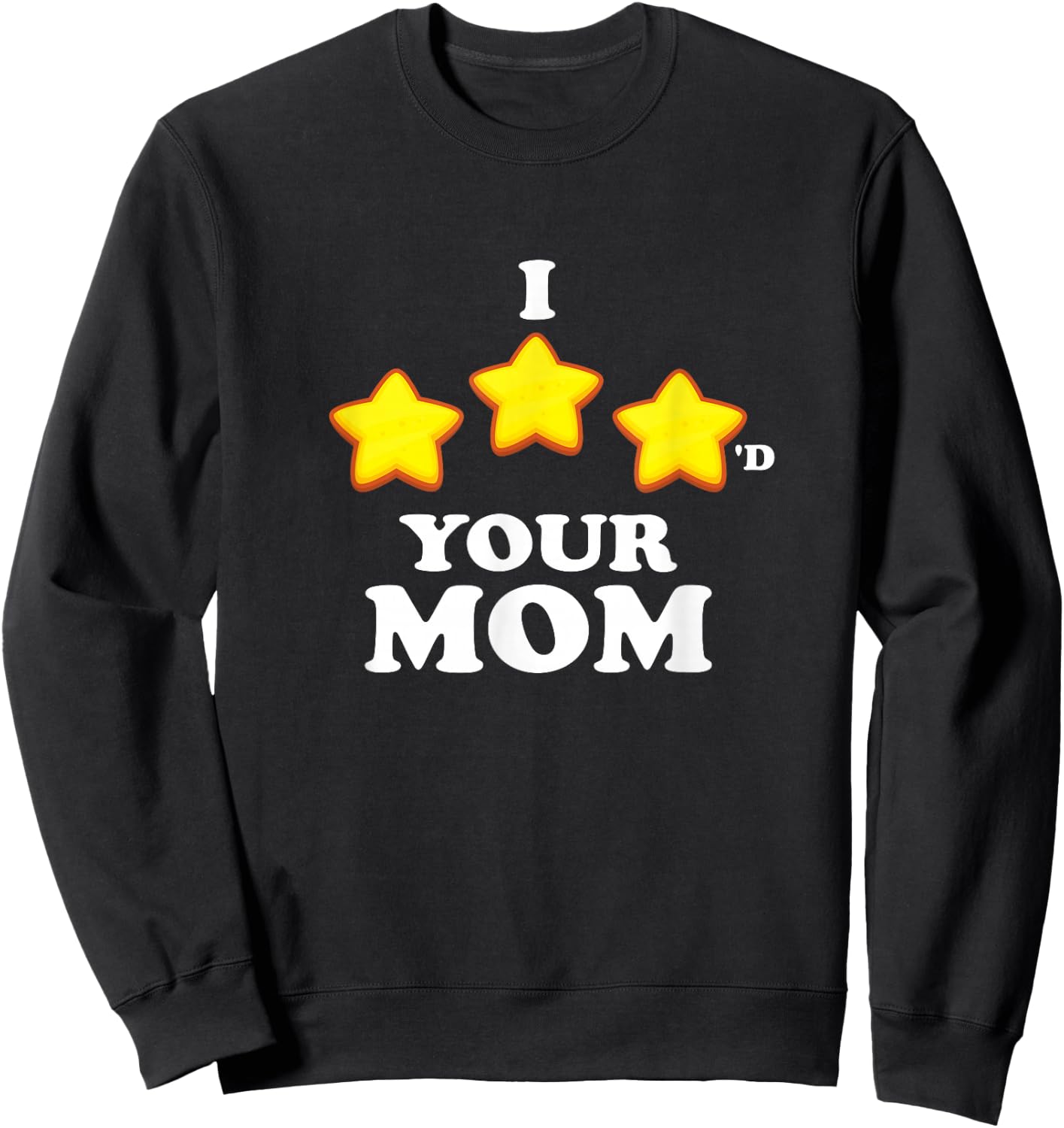 Funny Gaming I Three Starred Your Mom Sweatshirt - Sweatshirt | Black