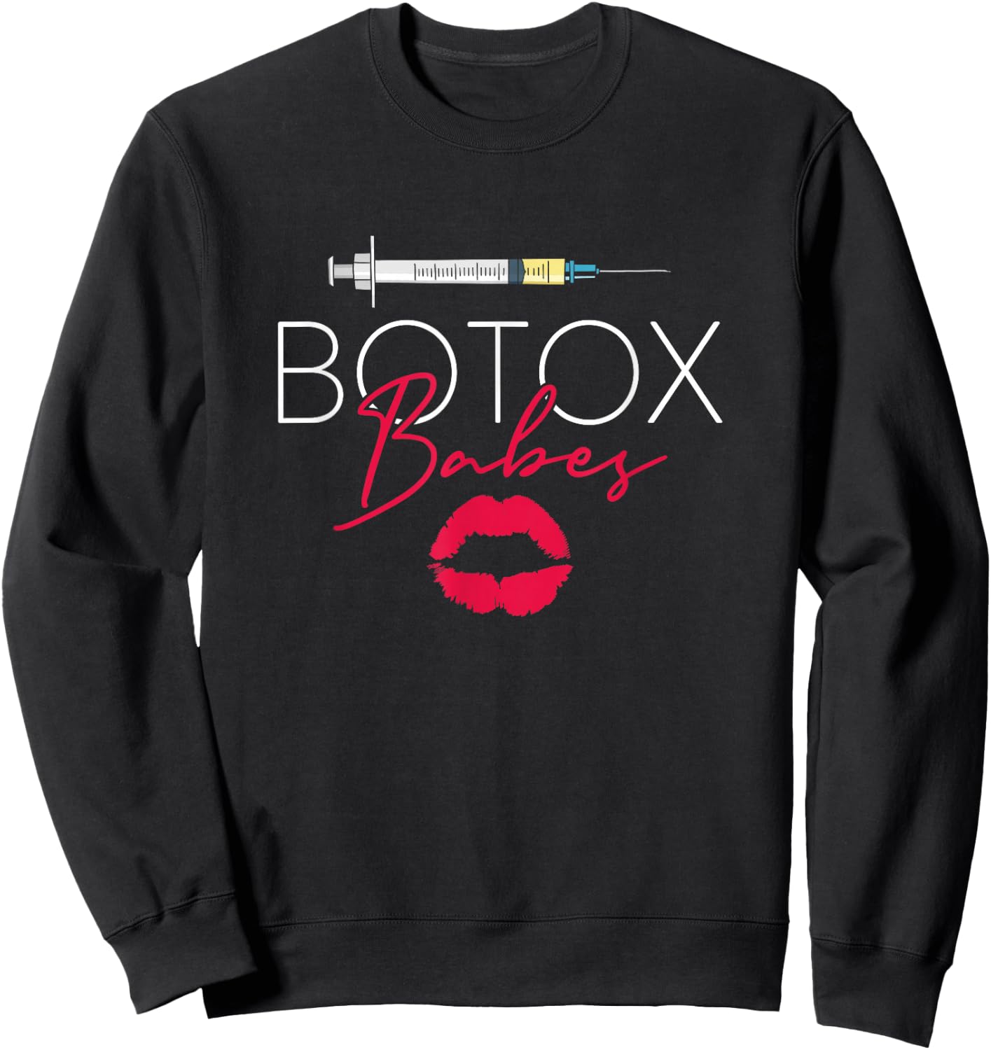 Plastic Surgery Cosmetic Nurse Lips Injector Botox Babes Sweatshirt - Sweatshirt | Black