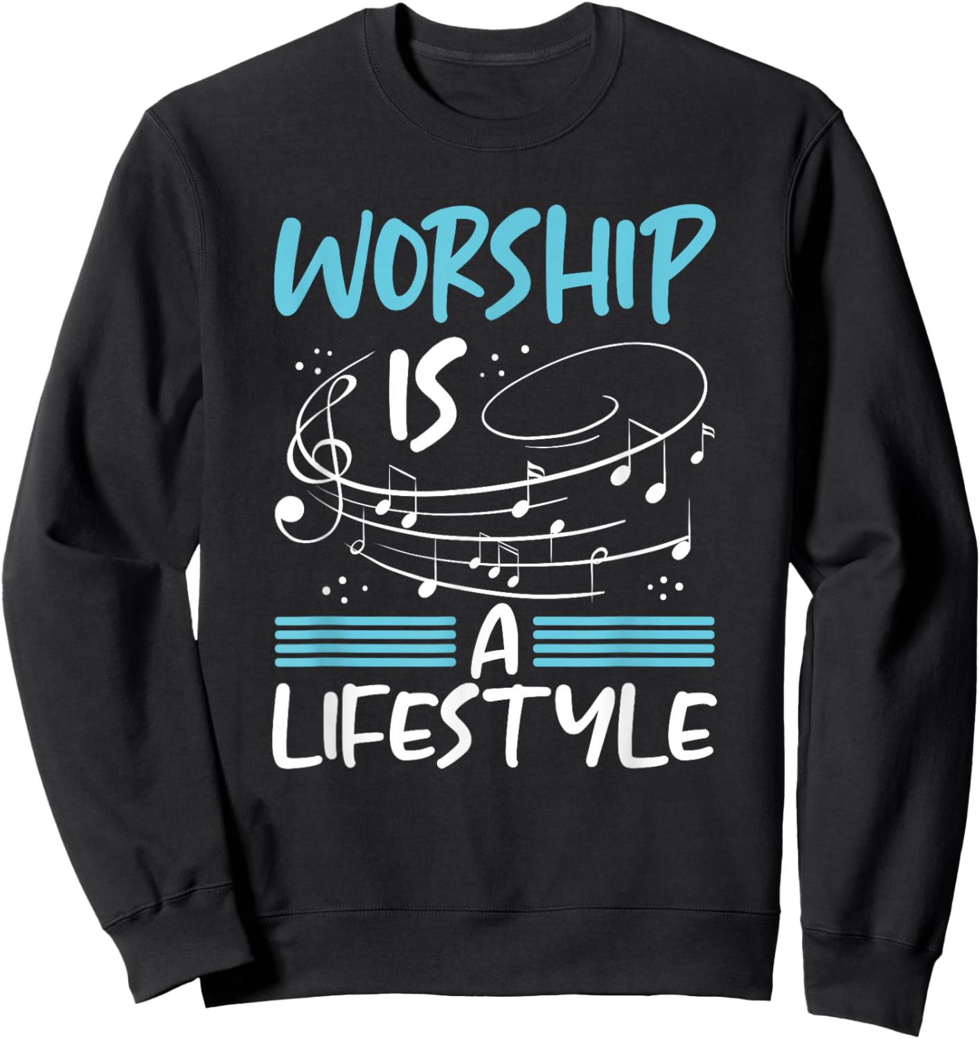 Christianity Worship is a Lifestyle Music Notes Christian Sweatshirt - Sweatshirt | Black