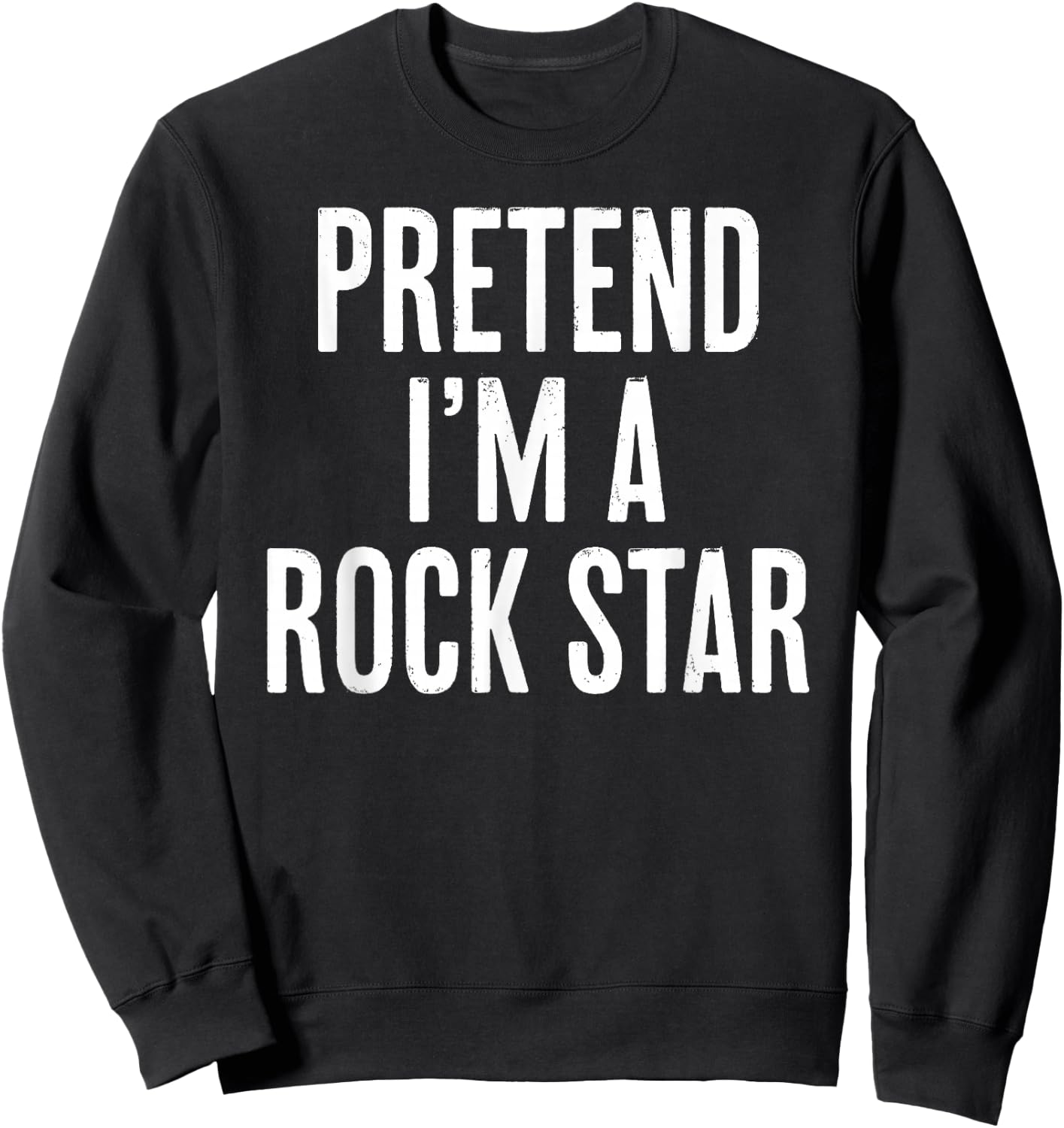 Simple Easy Pretend I'm a Rock Star Halloween Costume Sweatshirt - Sweatshirt | Black