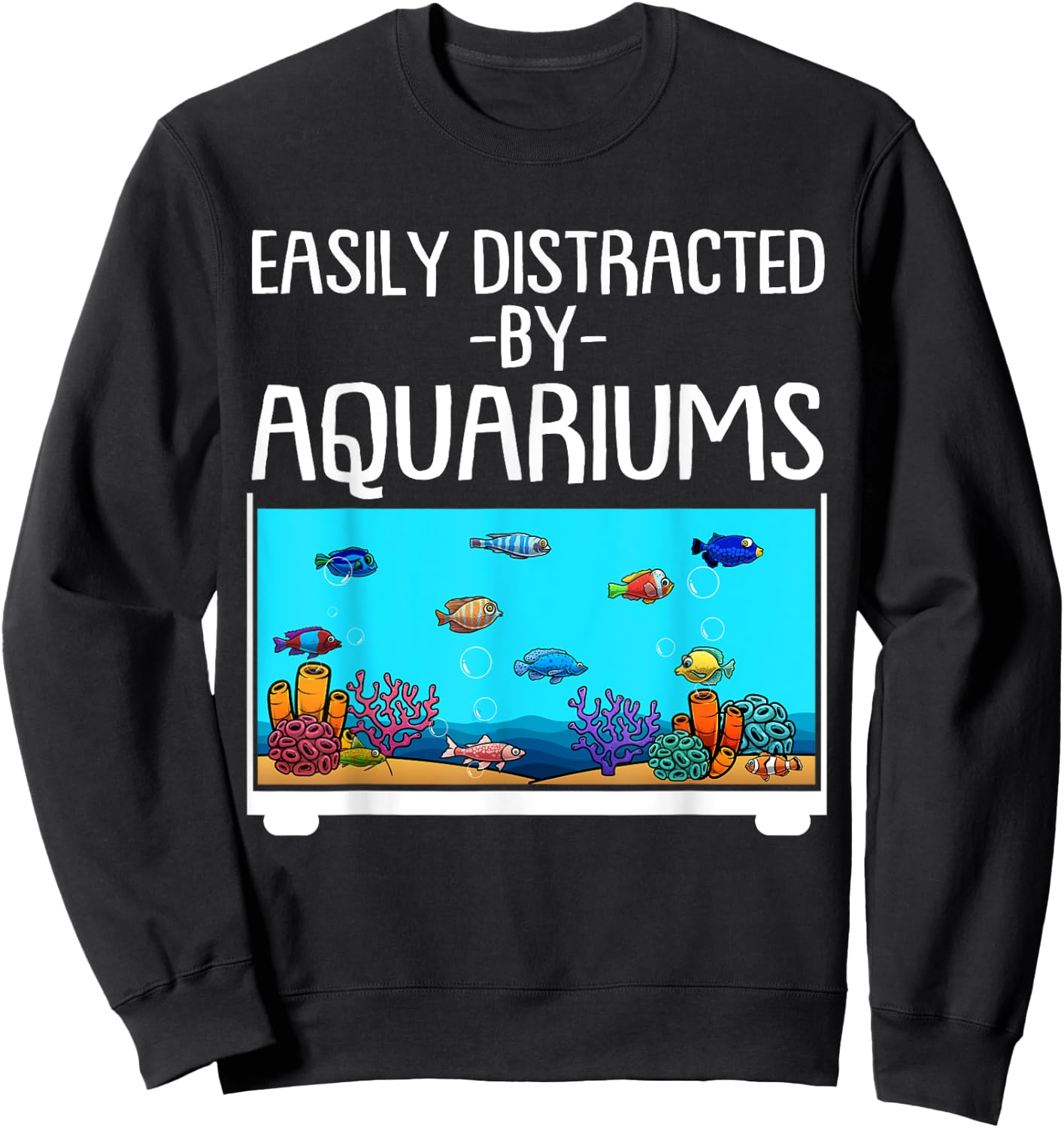 Funny Aquariums Gift Fish Tank Lovers Fishkeeping Men Sweatshirt - Sweatshirt | Black