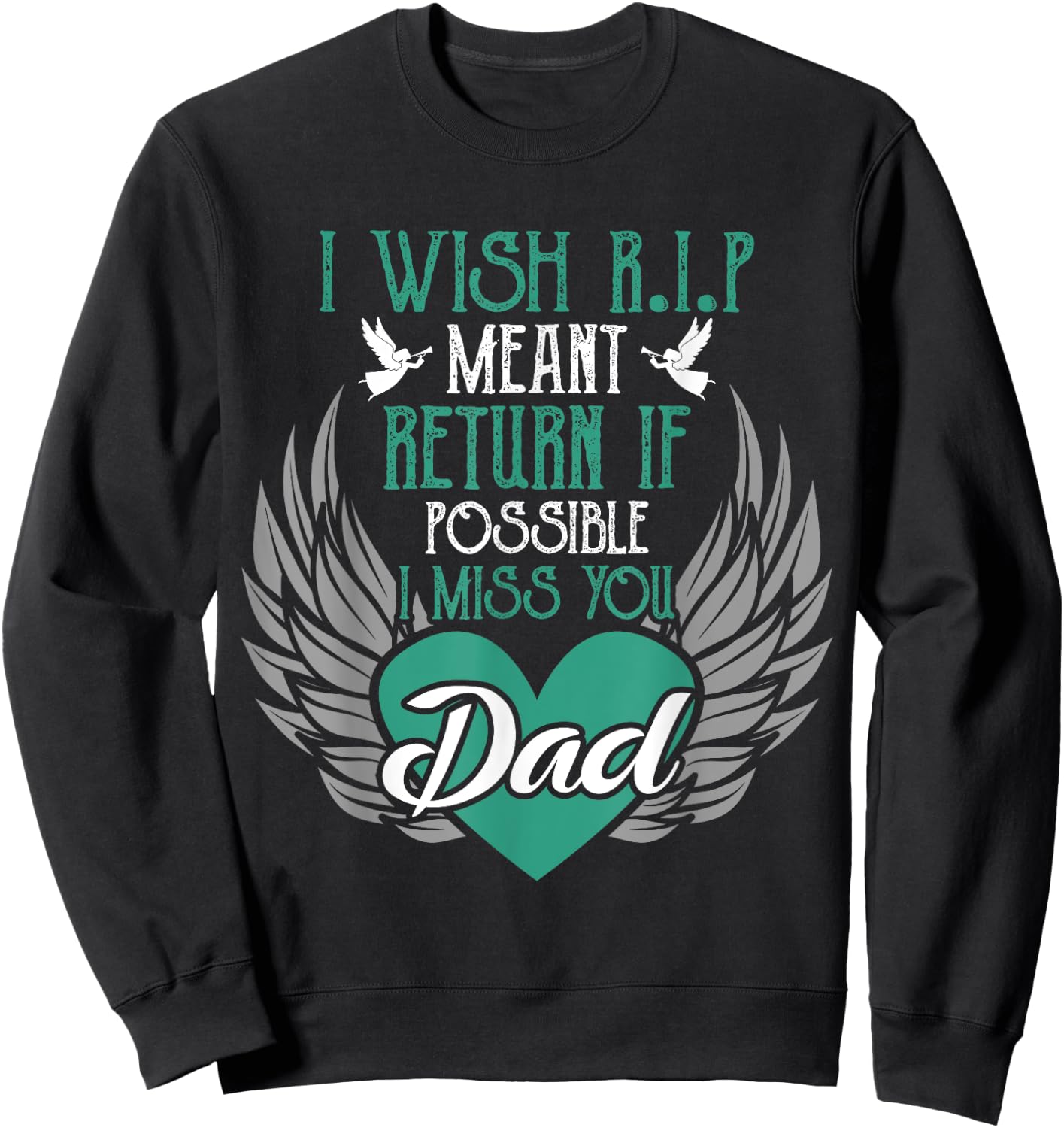 I Wish R.I.P Mean I Miss You Dad - Missing Dad Gift Sweatshirt - Sweatshirt | Black