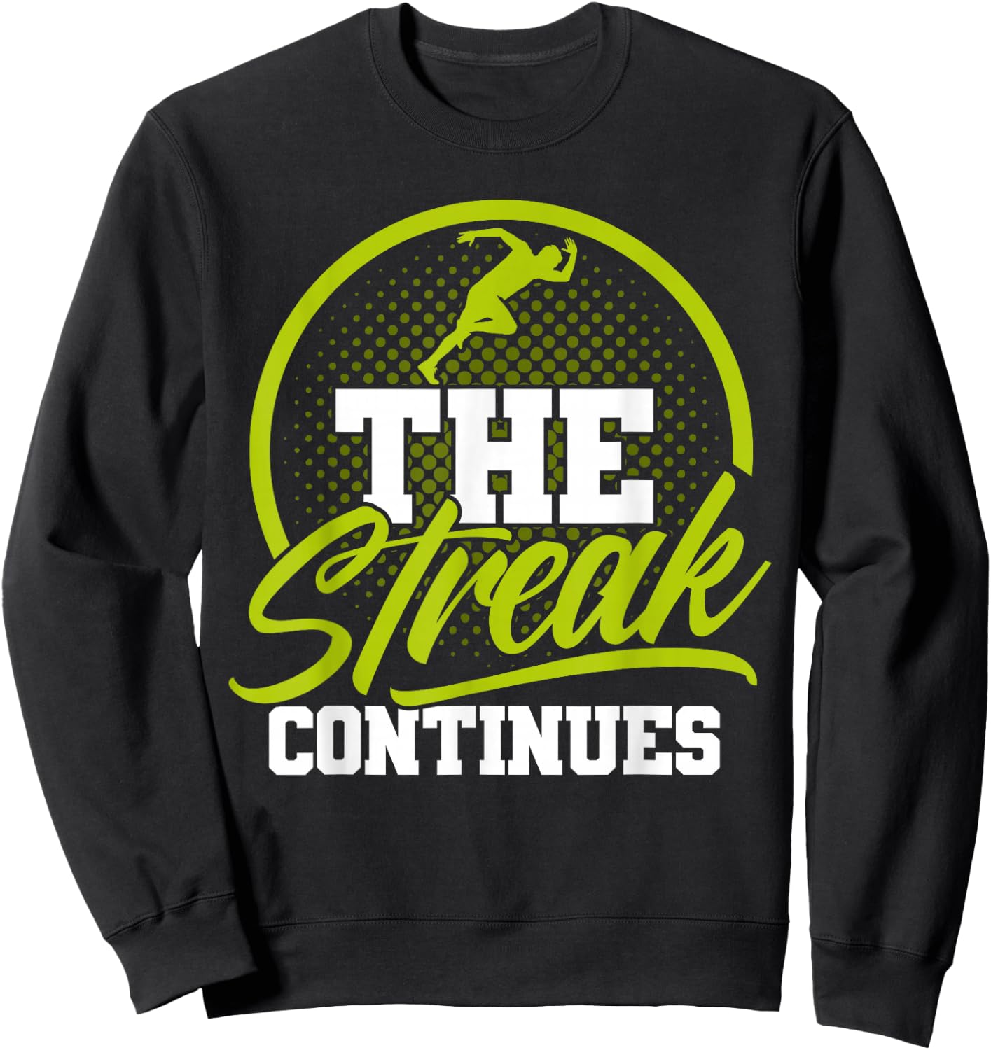 The streak continues Marathon Streak Runner Running Sweatshirt - Sweatshirt | Black