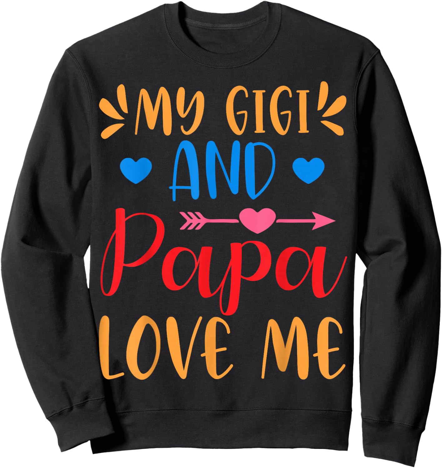 Cute Gigi And Papa My Gigi Loves Me My Gigi And Papa Love Me Sweatshirt - Sweatshirt | Black