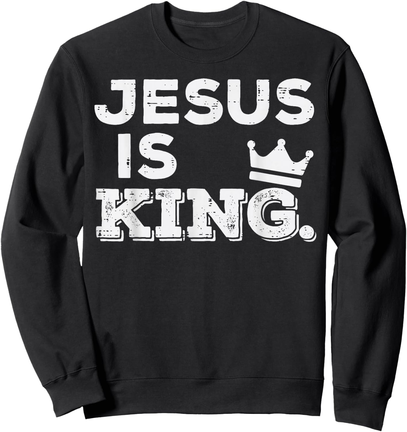 Jesus Is King God Faith Religious Christian Men Women Kids Sweatshirt - Sweatshirt | Black