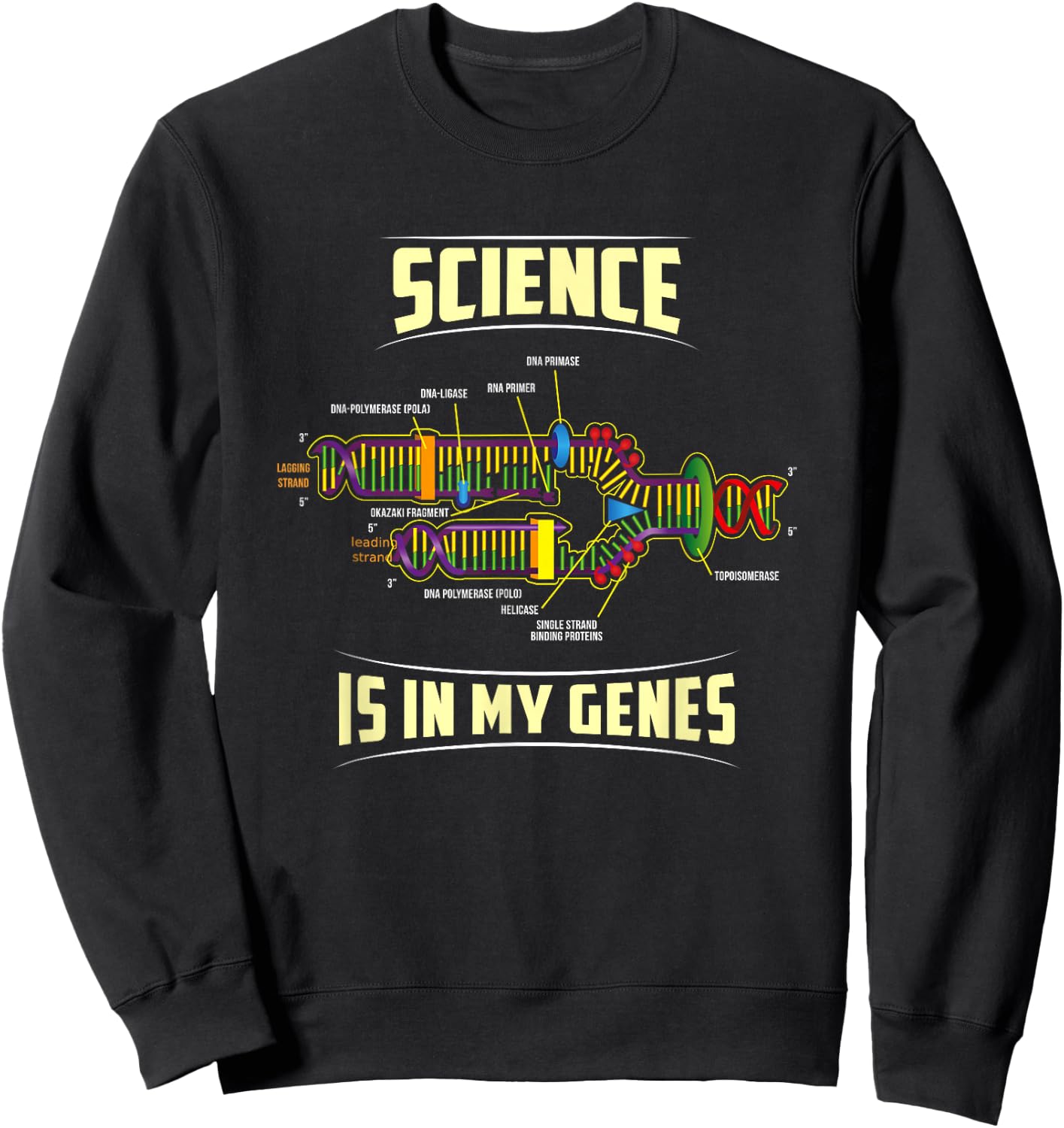 Science Is In My Genes - DNA Bio Teacher Nerd Funny Science Sweatshirt - Sweatshirt | Black