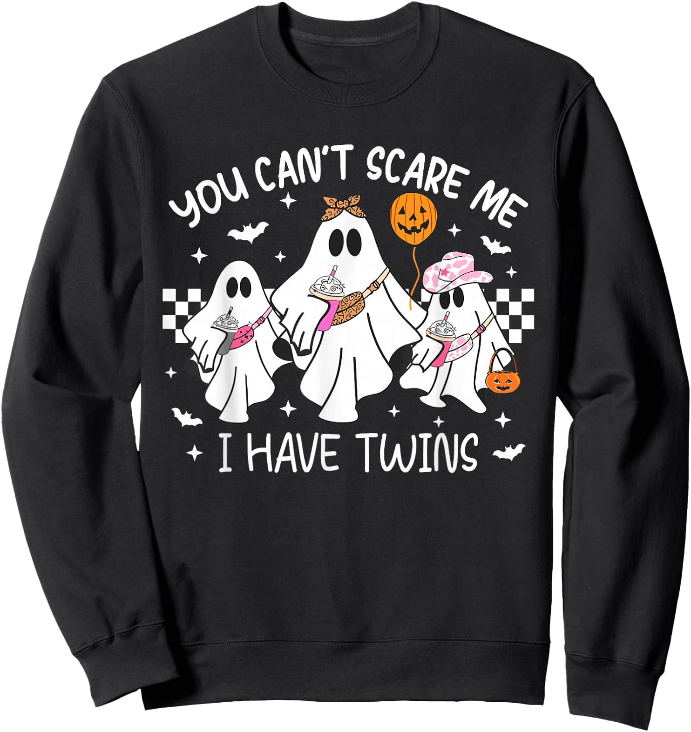 You Can't Scare Me I Have Twins Funny Halloween Ghost Sweatshirt - Sweatshirt | Black