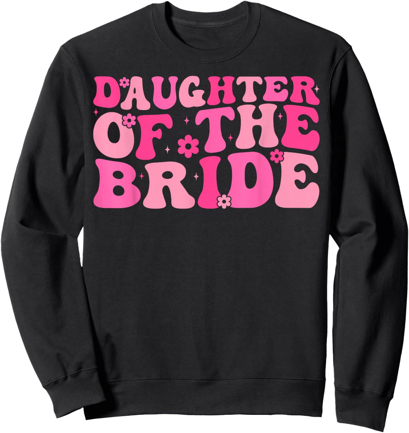 Daughter of the Bride Wedding Party Family Costume Retro Sweatshirt - Sweatshirt | Black
