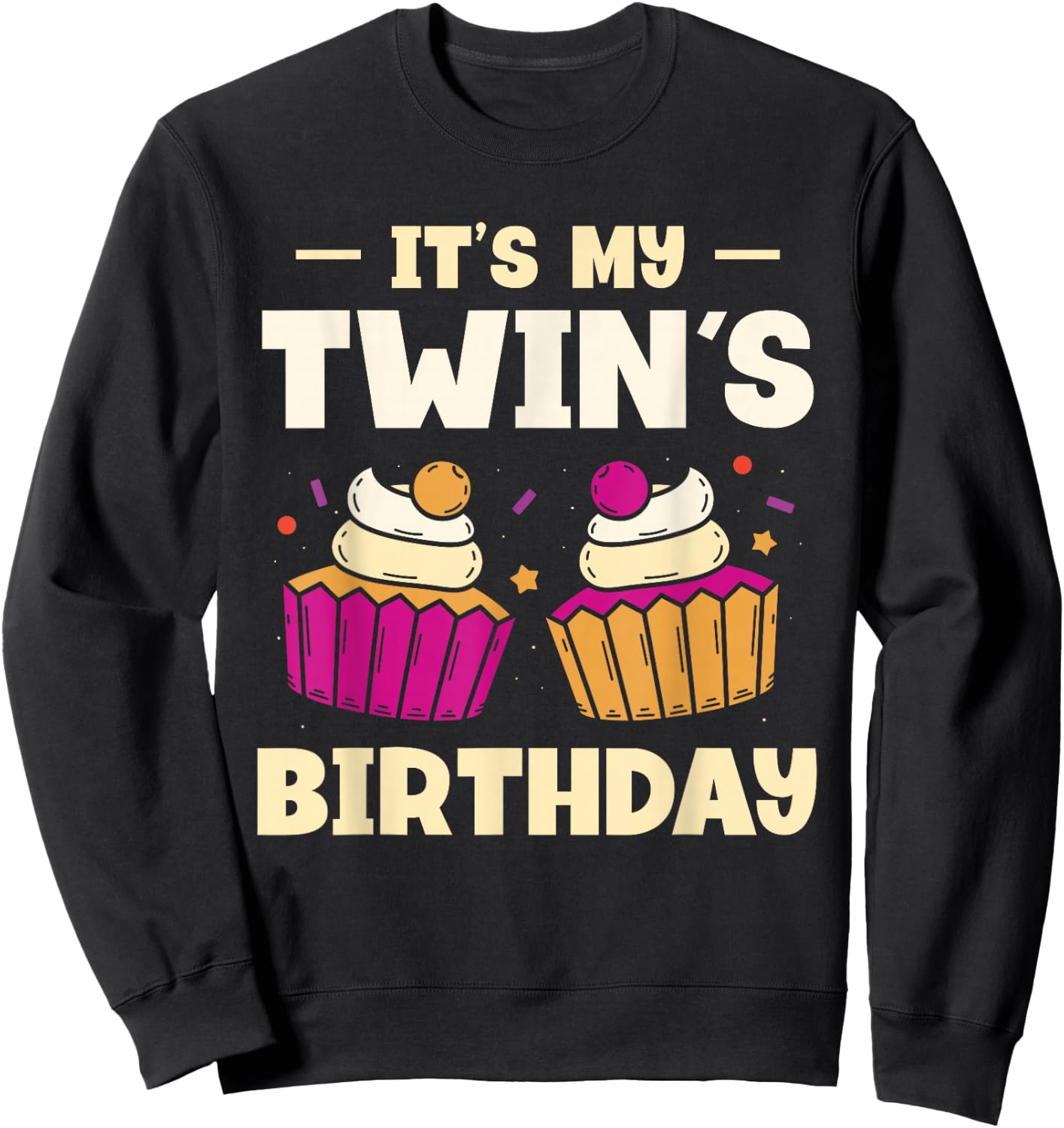 The Birthday of My Twins Twins Twin Sweatshirt - Sweatshirt | Black