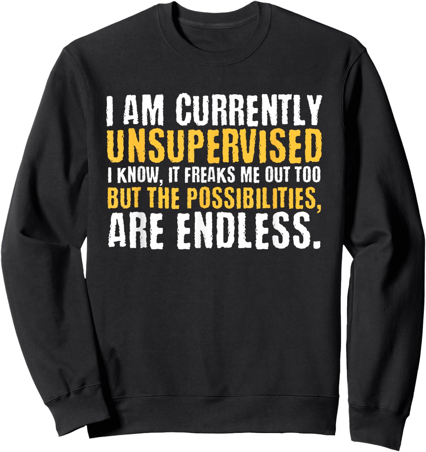 I'm currently unsupervised funny sarcastic Sweatshirt - Sweatshirt | Black