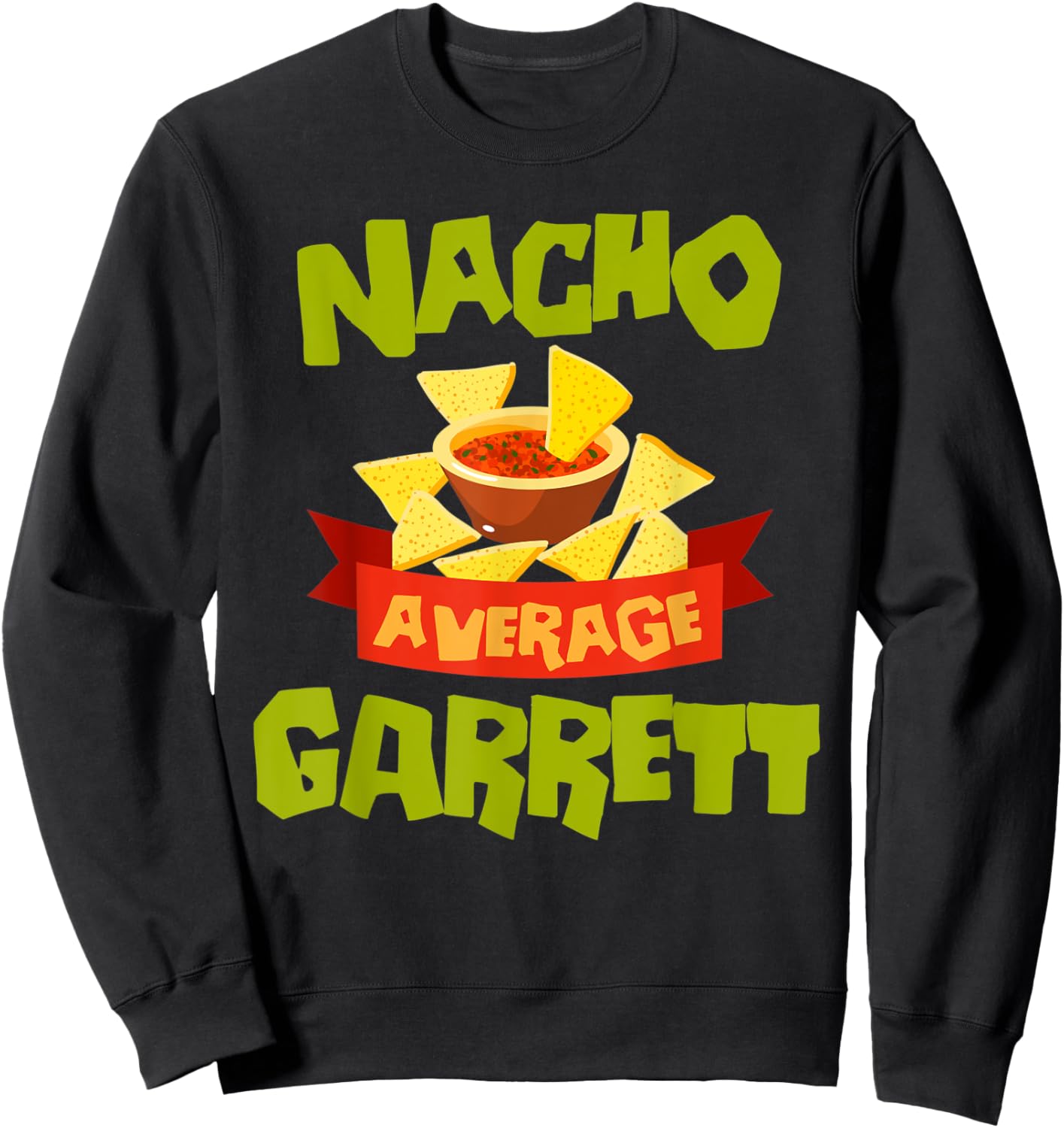 NACHO AVERAGE GARRETT Funny Birthday Personalized Name Gift Sweatshirt - Sweatshirt | Black
