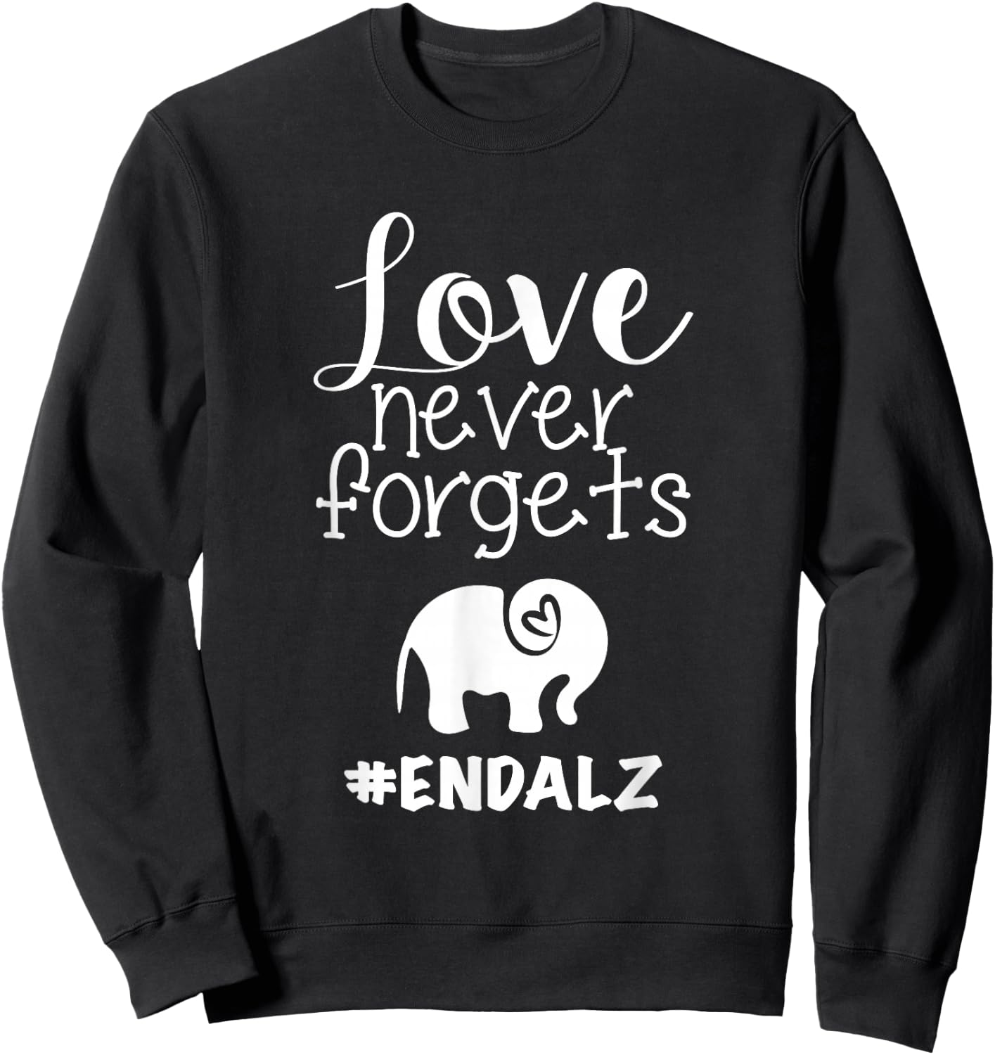 End ALZ Alzheimers Walk Love Never Forgets Elephant Heart Sweatshirt - Sweatshirt | Black
