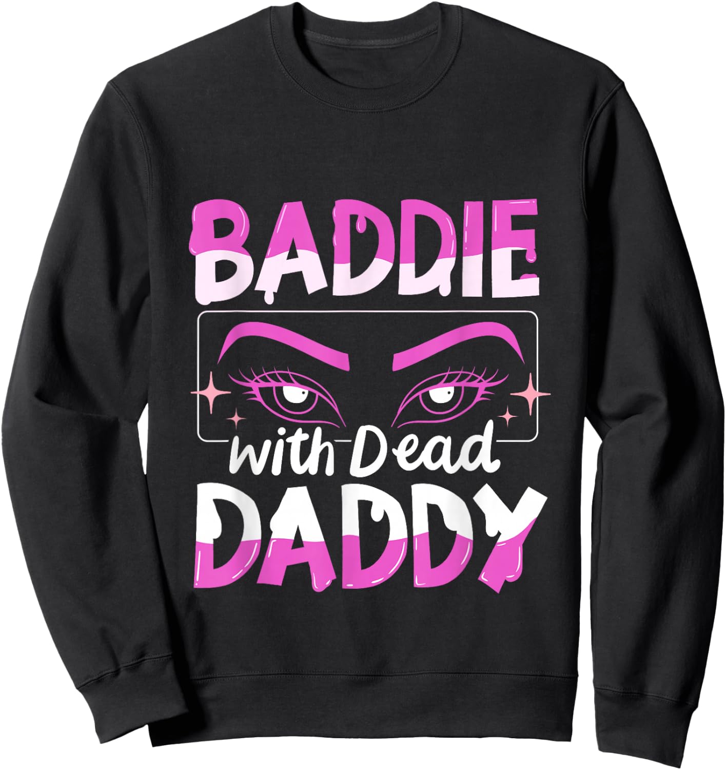 Baddie With Dead Daddy Sweatshirt - Sweatshirt | Black