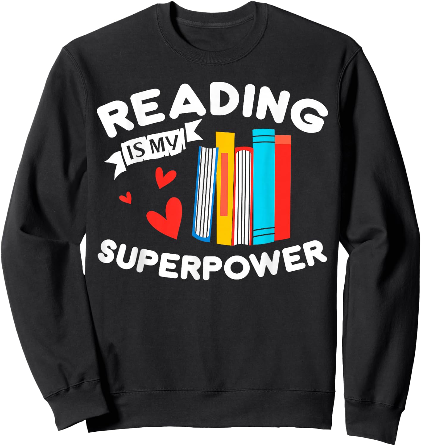 Reading Is My Superpower design, Book design, Book Lovers Sweatshirt - Sweatshirt | Black