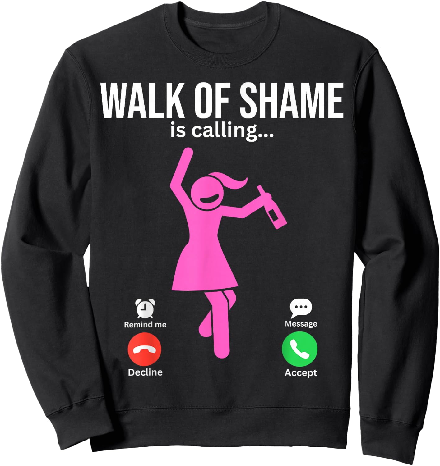 Walk of Shame is Calling - Funny Embarrassing Phone Call Sweatshirt - Sweatshirt | Black