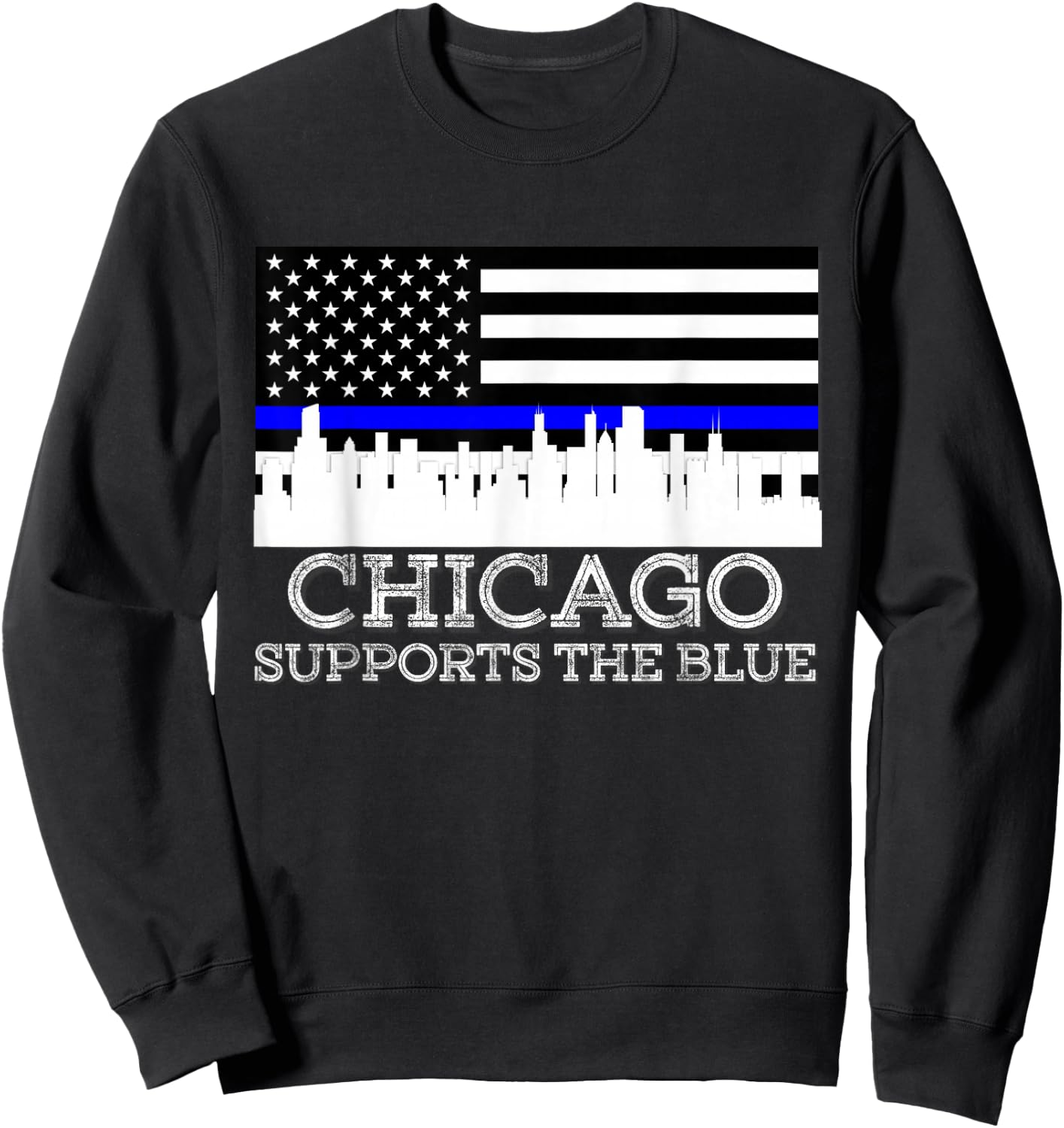 Thin Blue Line Chicago Supports The Blue Police Sweatshirt - Sweatshirt | Black