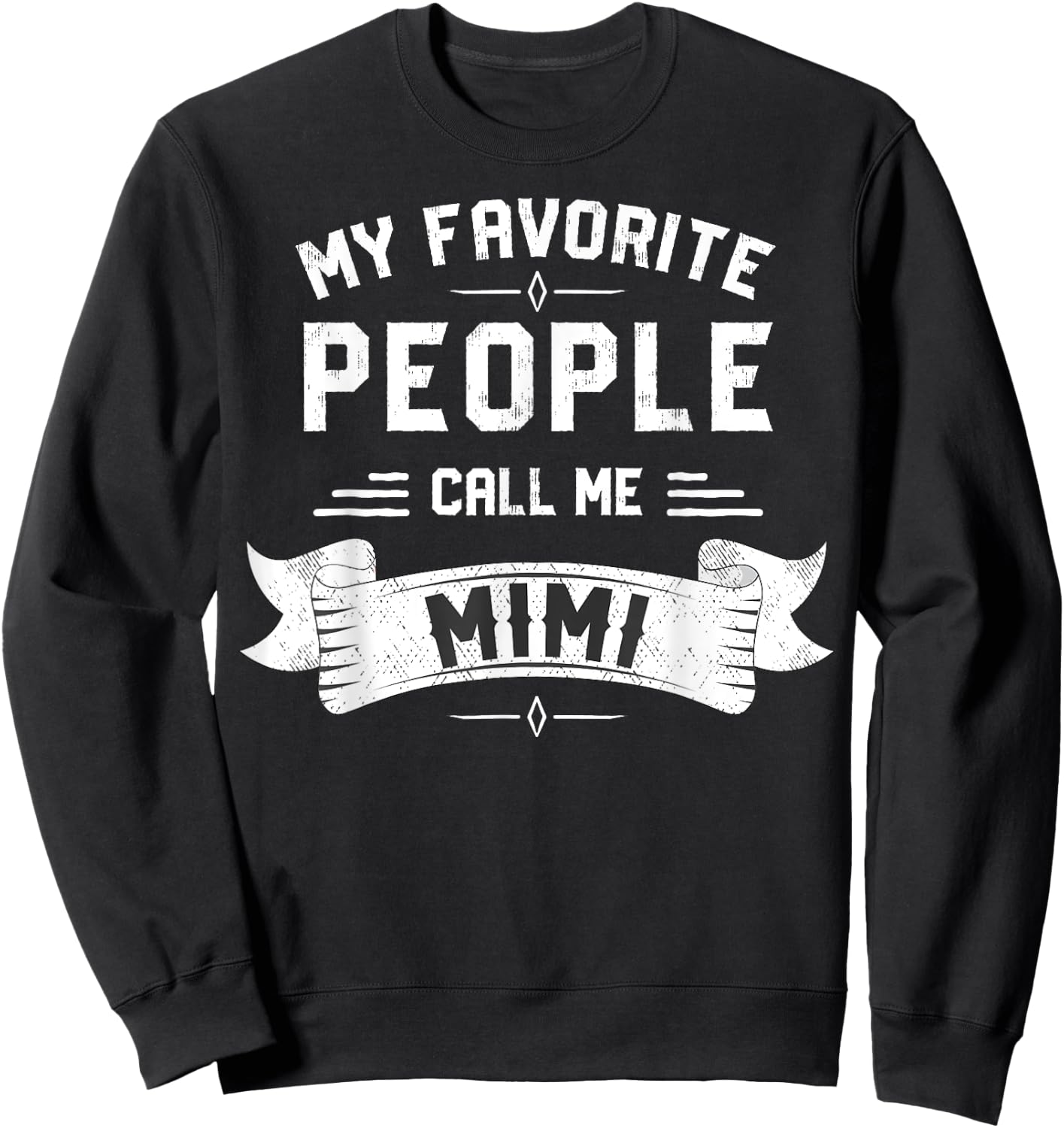 My Favorite People Call Me Mimi Shirt Sweatshirt - Sweatshirt | Black