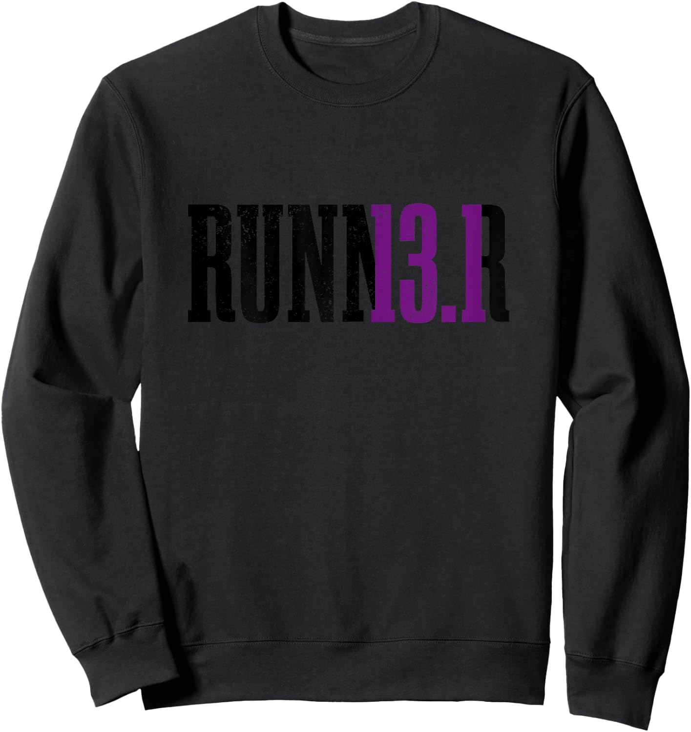 Runner Half Marathon 13.1 Miles Running Marathoner Sweatshirt - Sweatshirt | Black