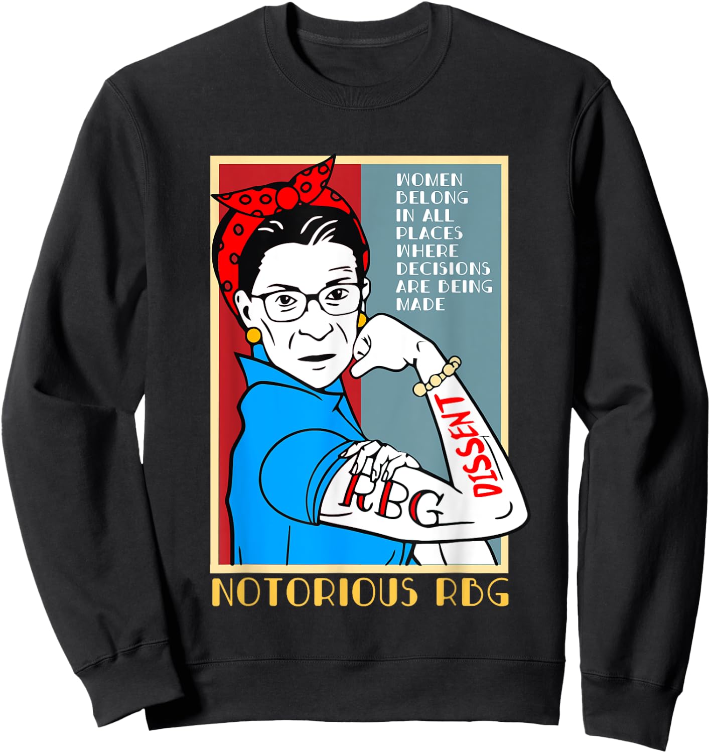 Women Belong In All Places Where Decisions What Would Rbg Sweatshirt - Sweatshirt | Black