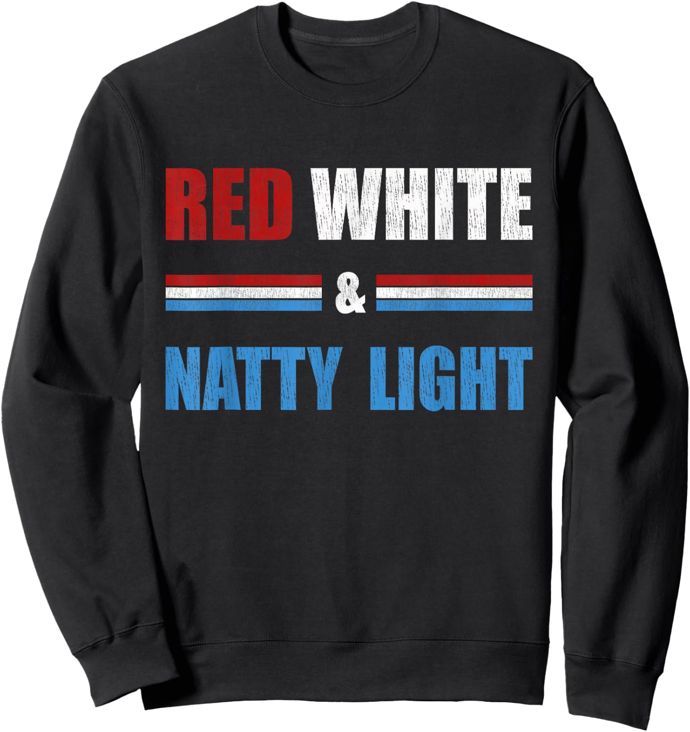 Red White & Natty-Light for Beer Lovers Amusing Small Sweatshirt - Sweatshirt | Black