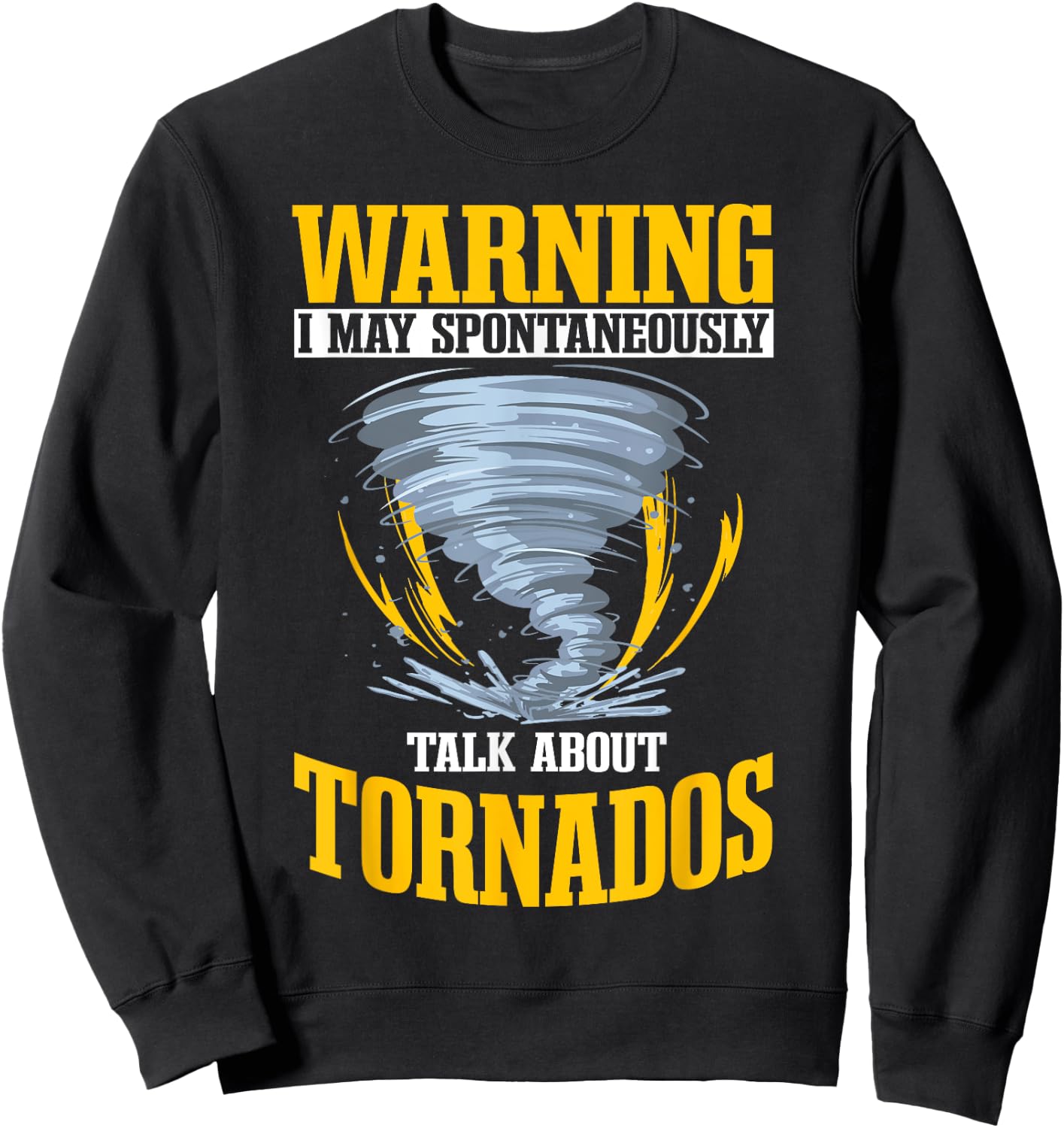 Meteorologist Tornado Weather Forecaster Meteorology Sweatshirt - Sweatshirt | Black