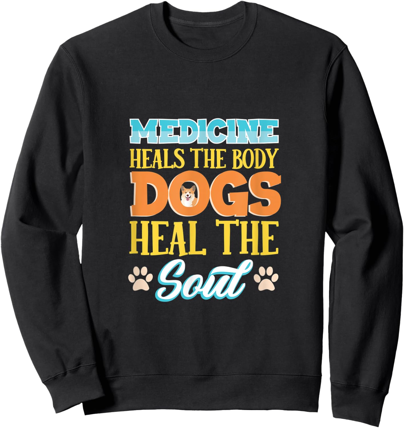 Medicine Heals The Body Dogs Heal The Soul Dachshund Sweatshirt - Sweatshirt | Black