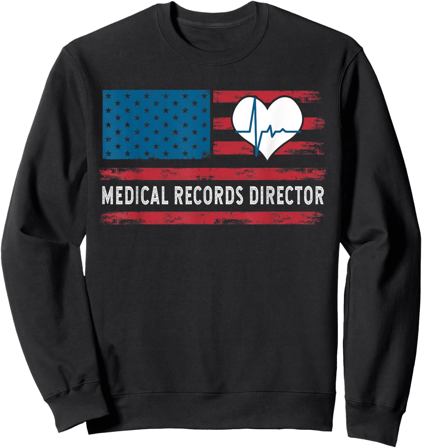 Medical Records Director Patriotic USA Flag Women Kids Men Sweatshirt - Sweatshirt | Black