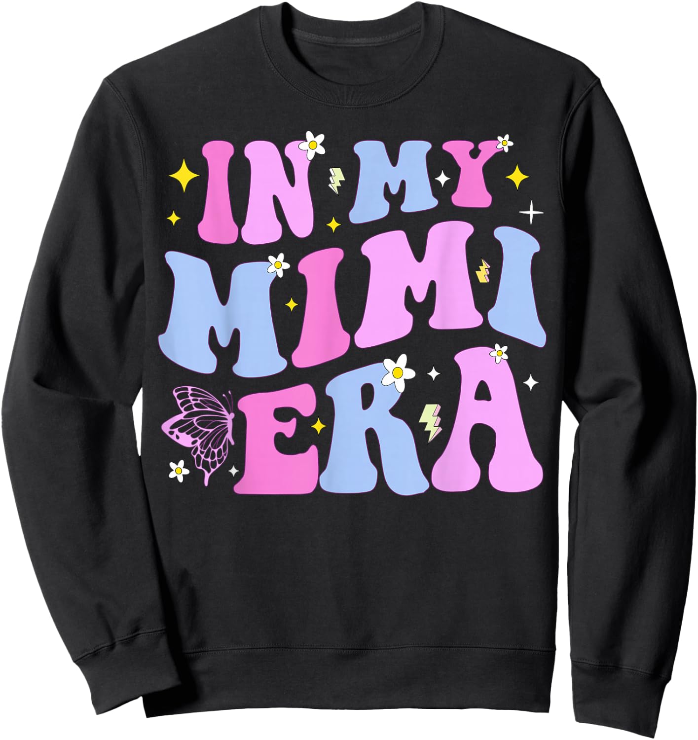 In My Mimi Era Funny Mothers Day Grandma Mom Mama Mommy Sweatshirt - Sweatshirt | Black