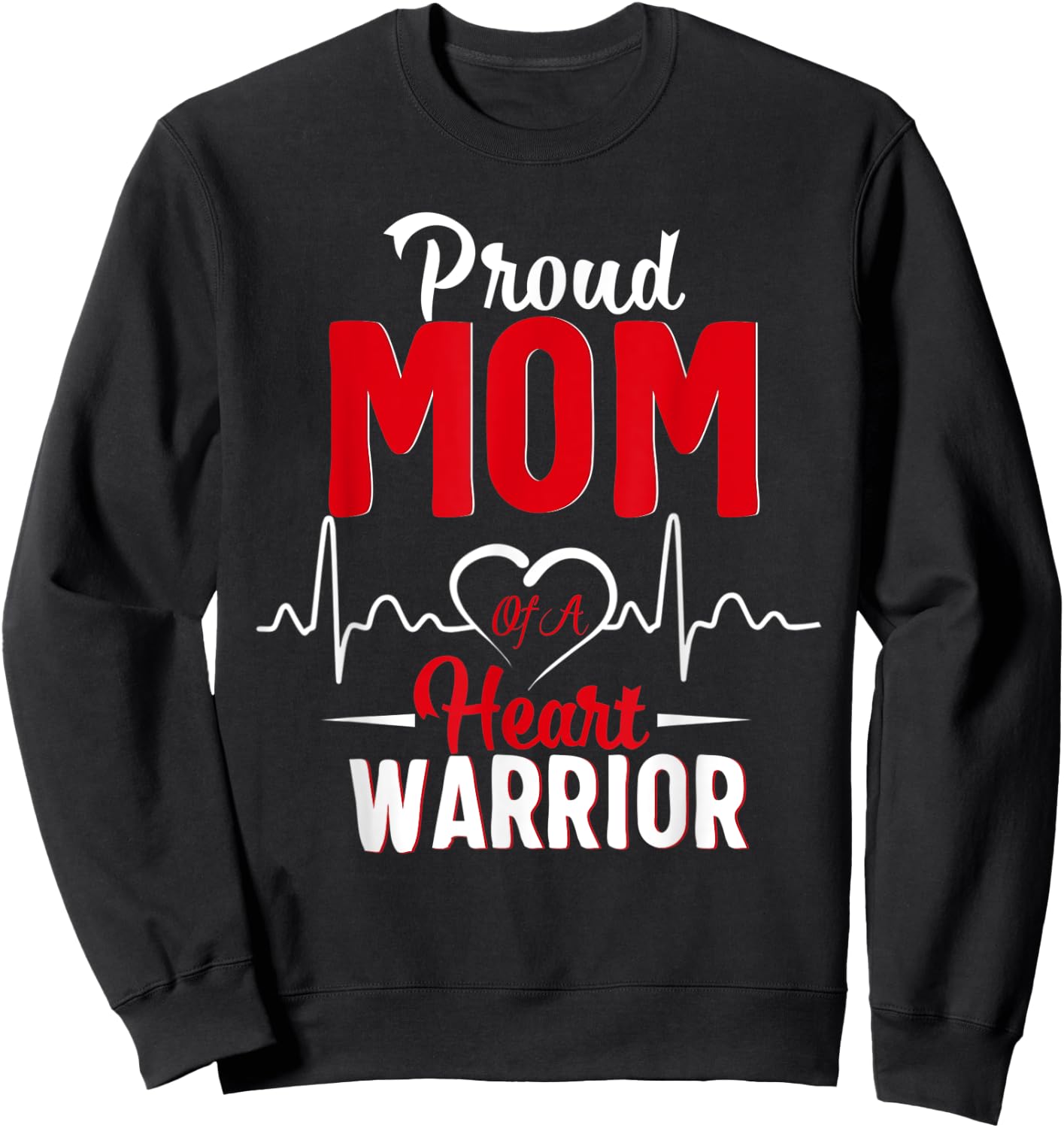 Proud MoM of a Heart Warrior CHD Awareness gift Sweatshirt - Sweatshirt | Black