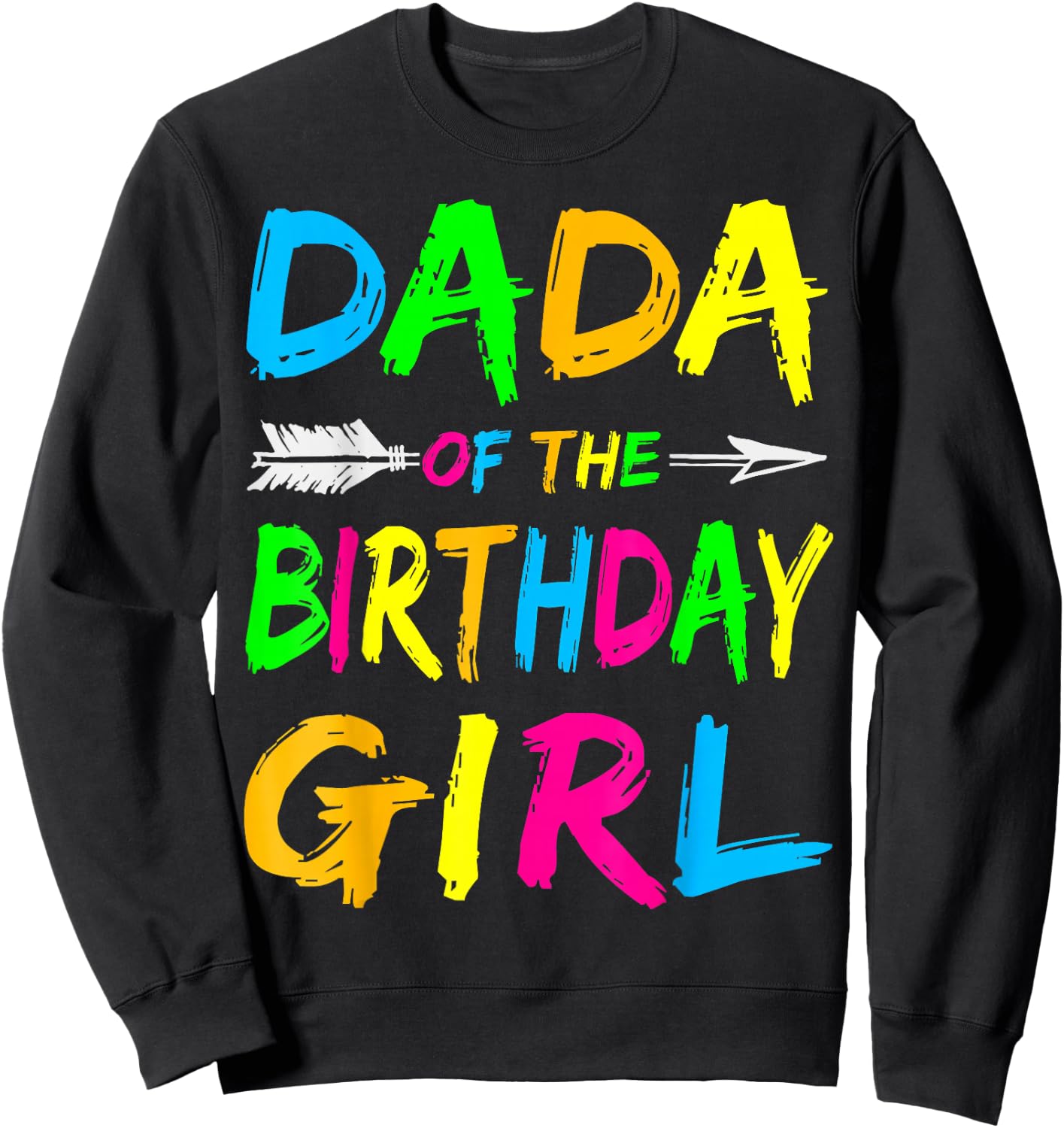 Dada of the Birthday Girl Retro 80's Party Shirt Sweatshirt - Sweatshirt | Black