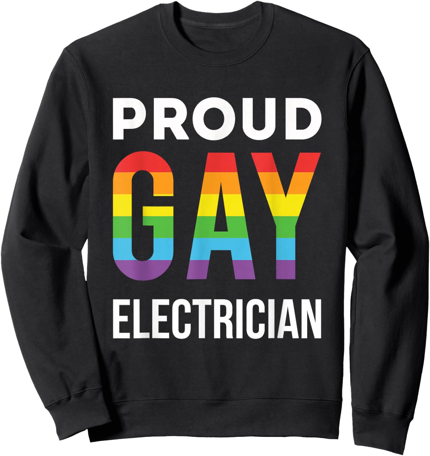 Proud Gay Electrician Rainbow LGBTQ Sweatshirt - Sweatshirt | Black