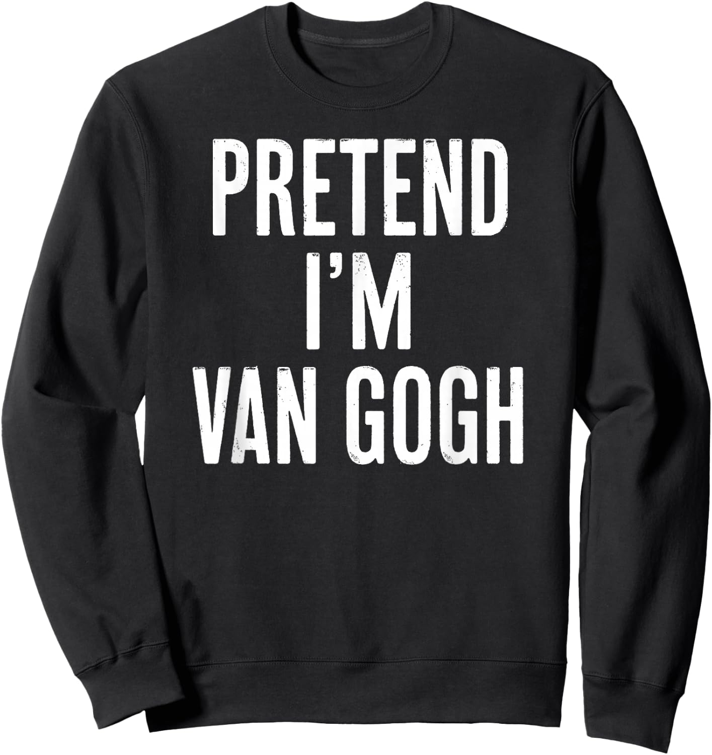 Simple Easy Pretend I'm Van Gogh Halloween Costume Sweatshirt - Sweatshirt | Black