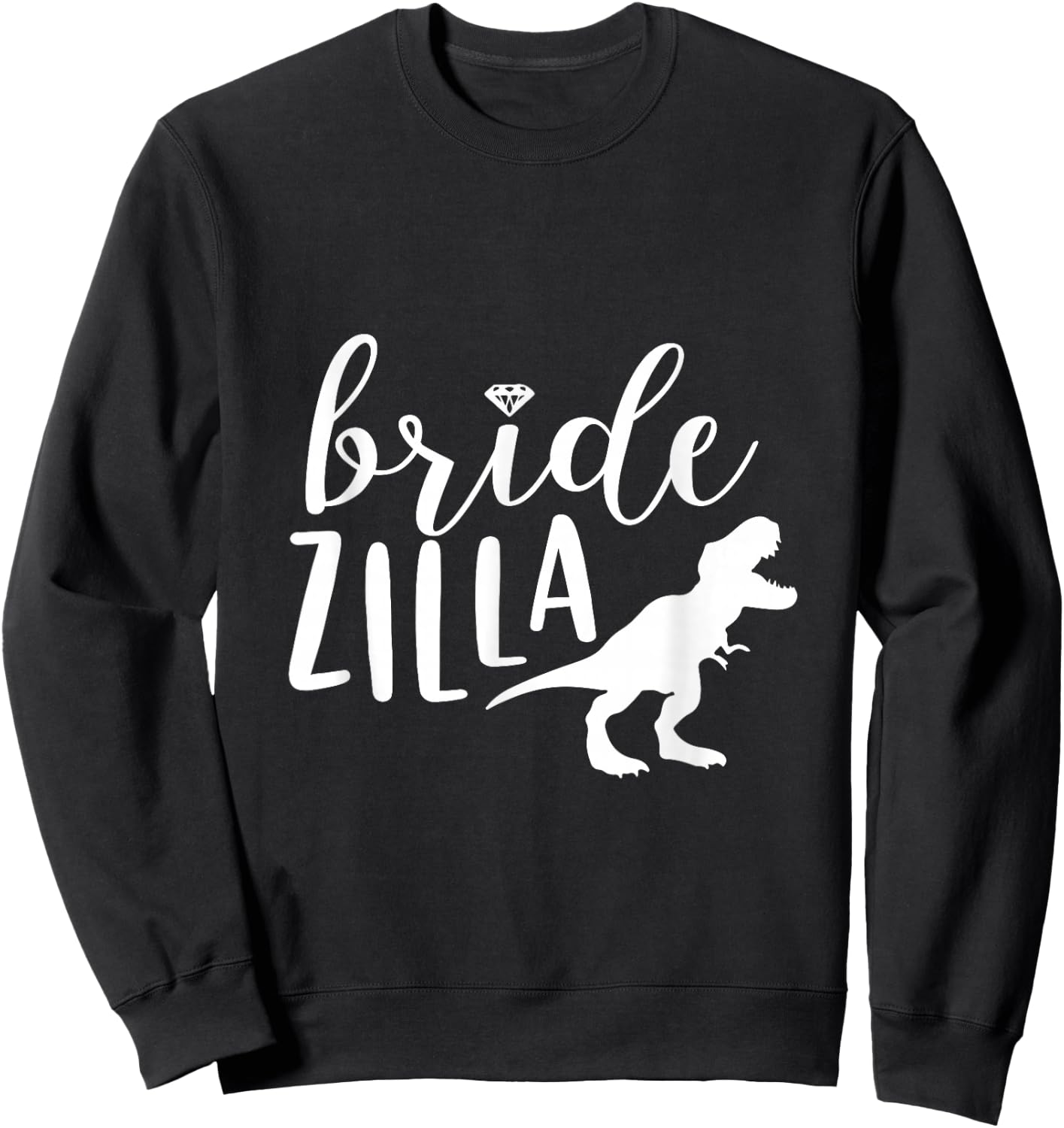 Bridezilla Shirt Wedding Bride Funny Party Cute Bridal To Be Sweatshirt - Sweatshirt | Black