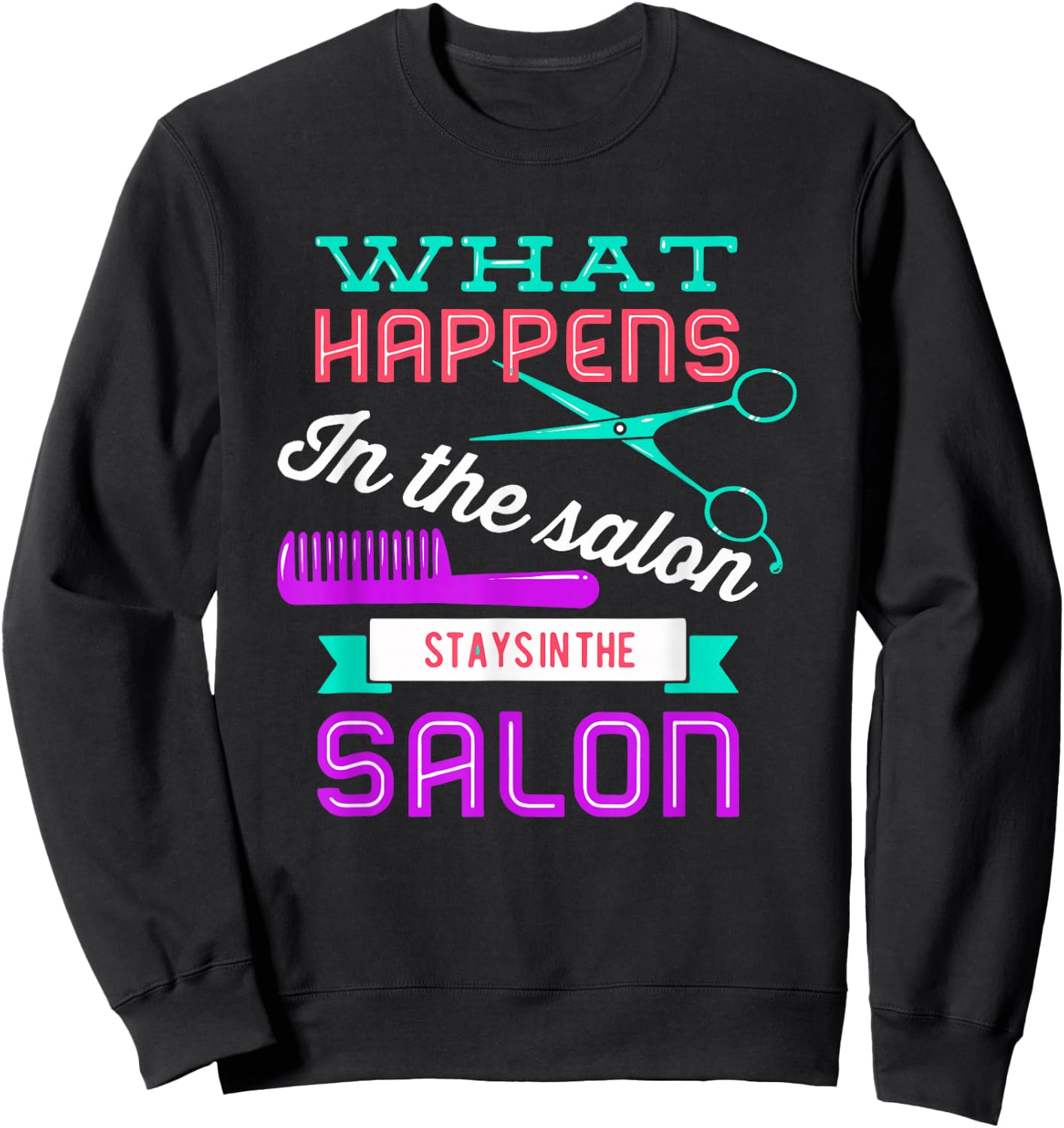 Hairstylist Shirt for a Lover of Hairstyling and Hairdresser Sweatshirt - Sweatshirt | Black
