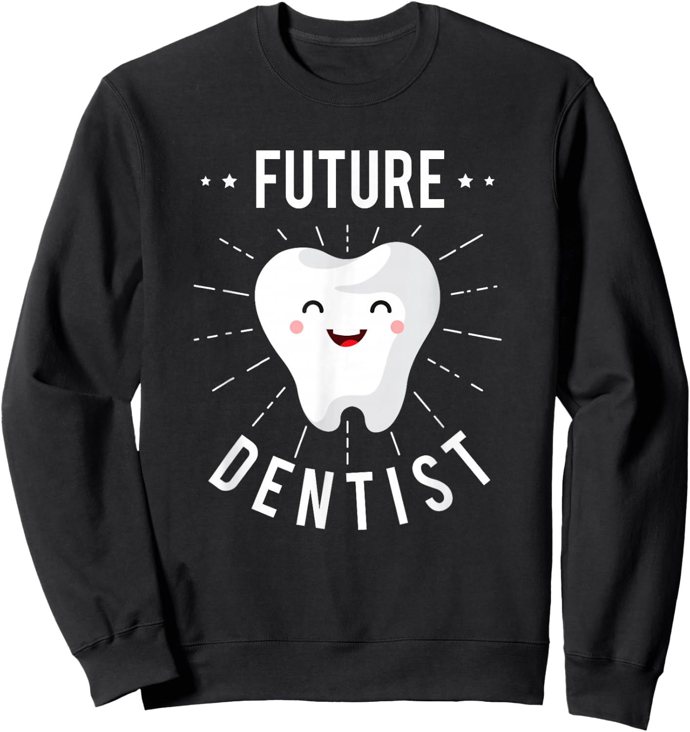 Future dentist Gifts for a Dental worker funny dentist teeth Sweatshirt - Sweatshirt | Black