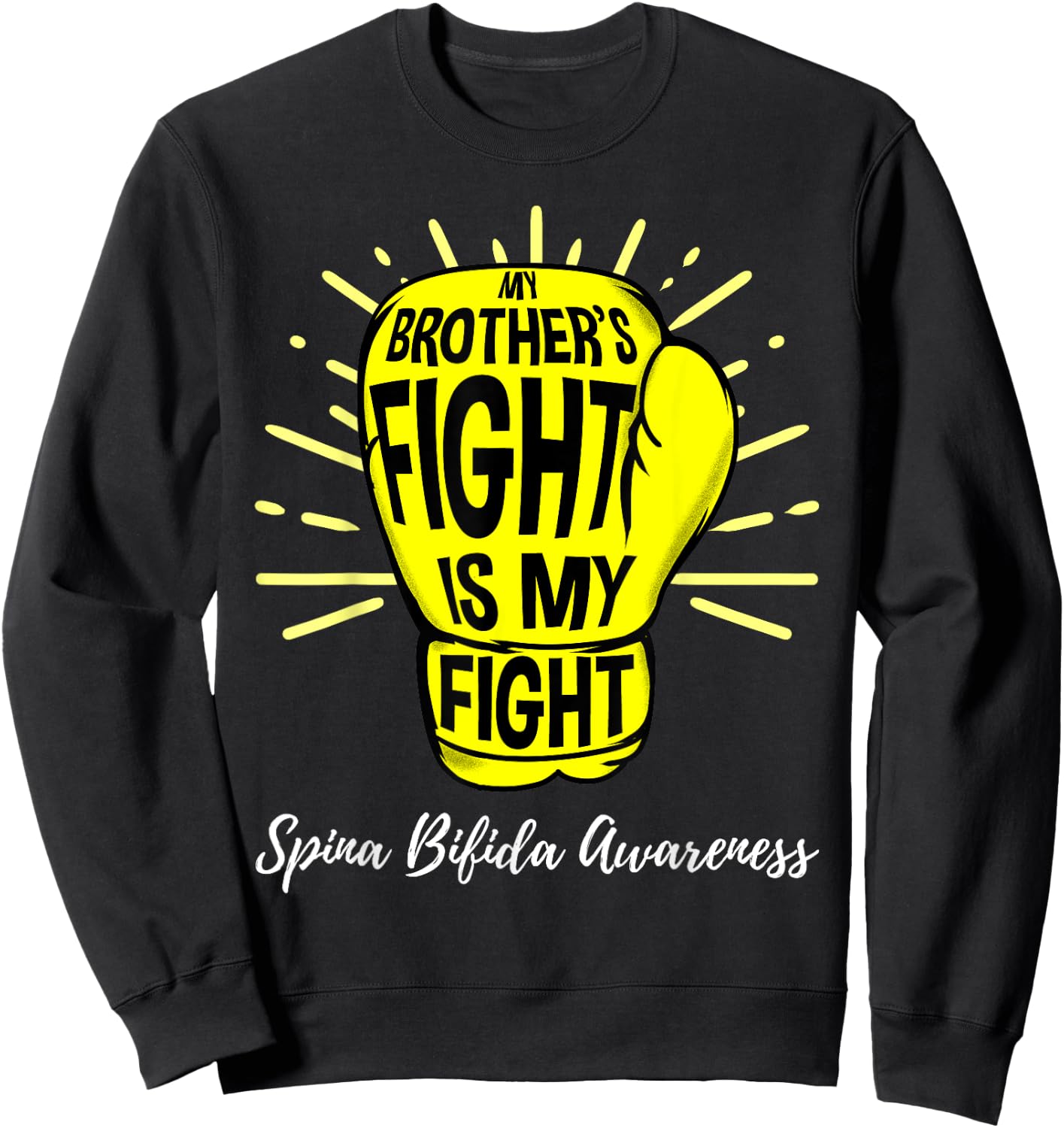 My Brothers Fight Is My Fight Spina Bifida Awareness Sweatshirt - Sweatshirt | Black