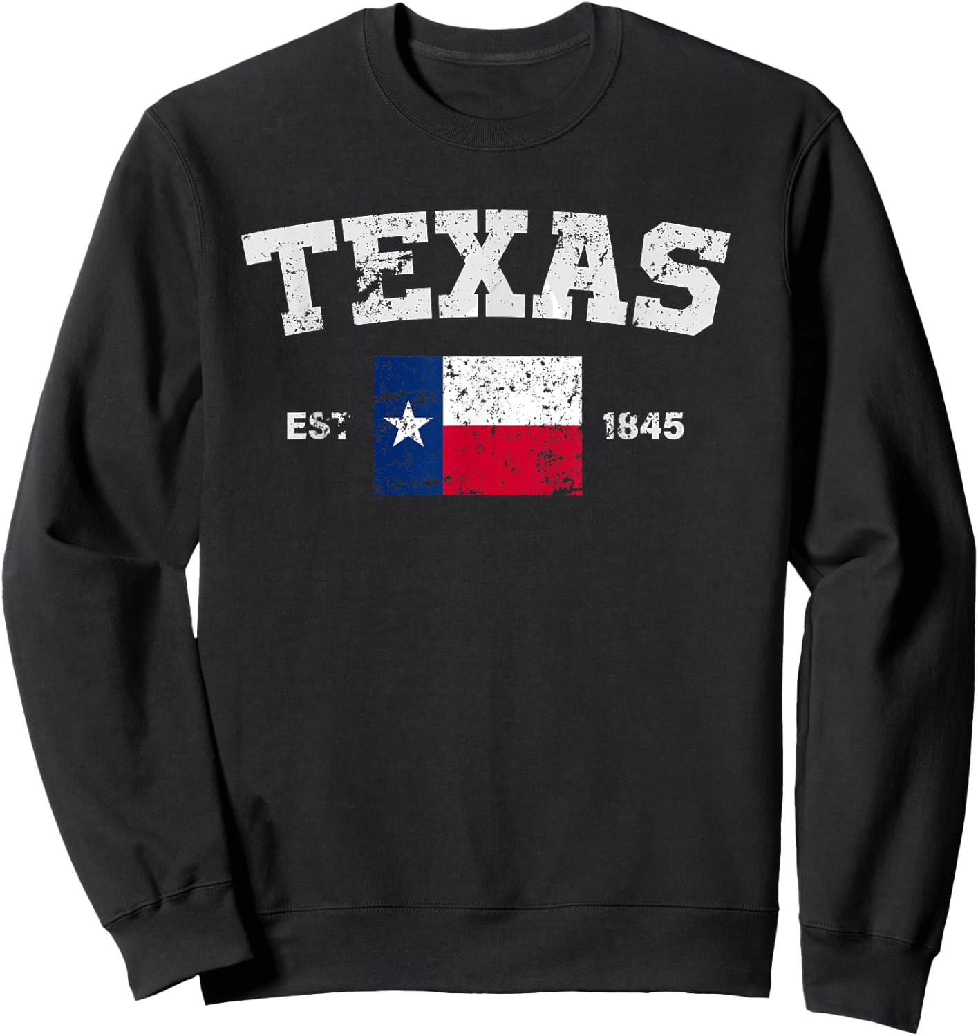 Texas Est. 1845 Texas Flag Cool Vintage Texan Tx Men Women Sweatshirt - Sweatshirt | Black