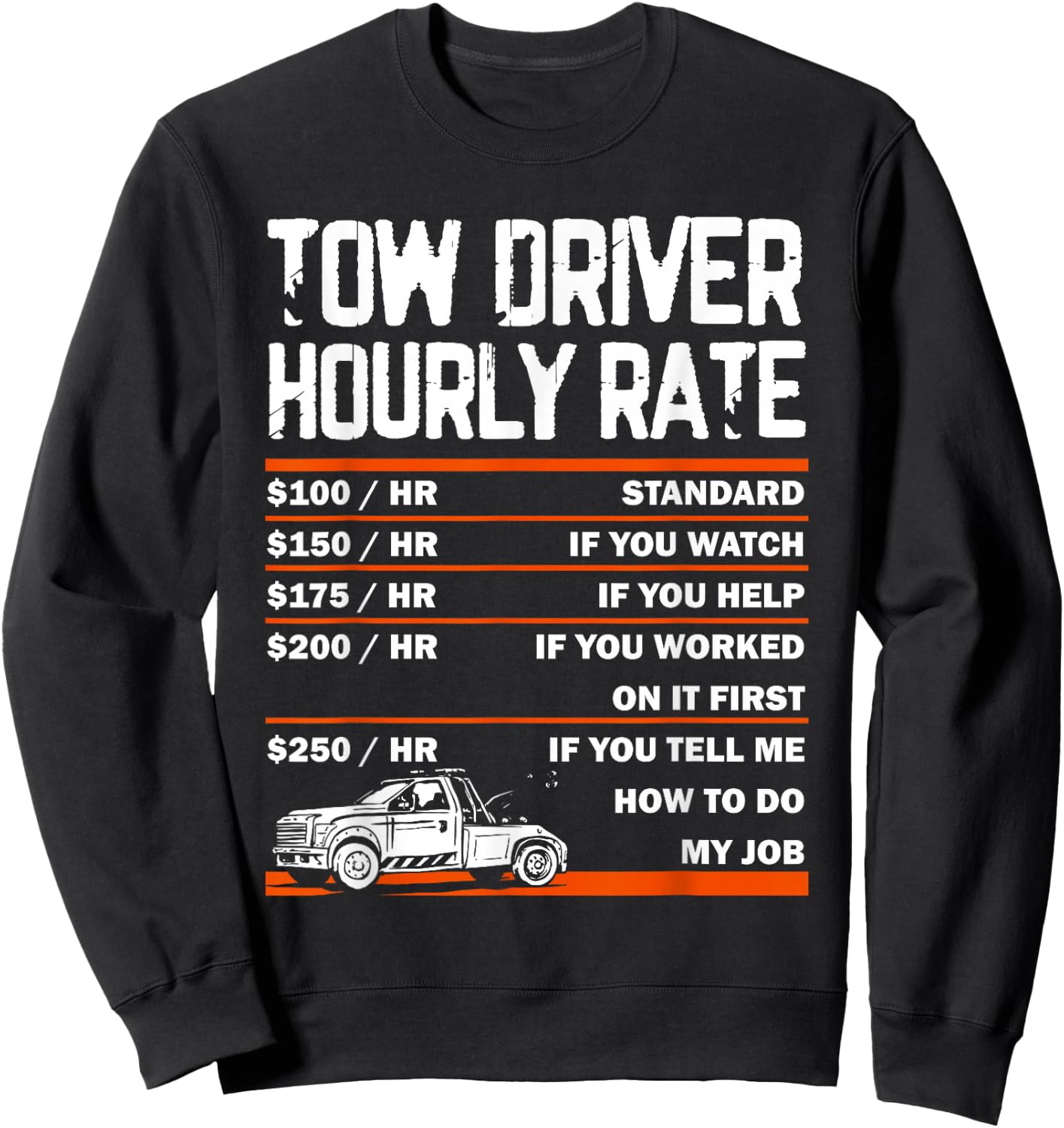 Tow Driver Hourly Rate Towing Service Tow Trucker Sweatshirt - Sweatshirt | Black