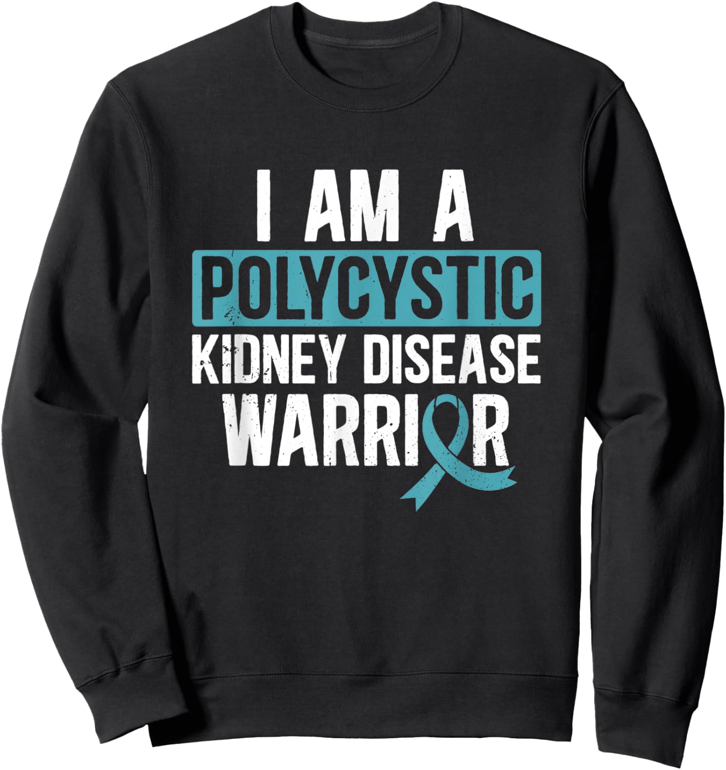 Polycystic Kidney Disease Warrior PKD Teal Ribbon Awareness Sweatshirt - Sweatshirt | Black