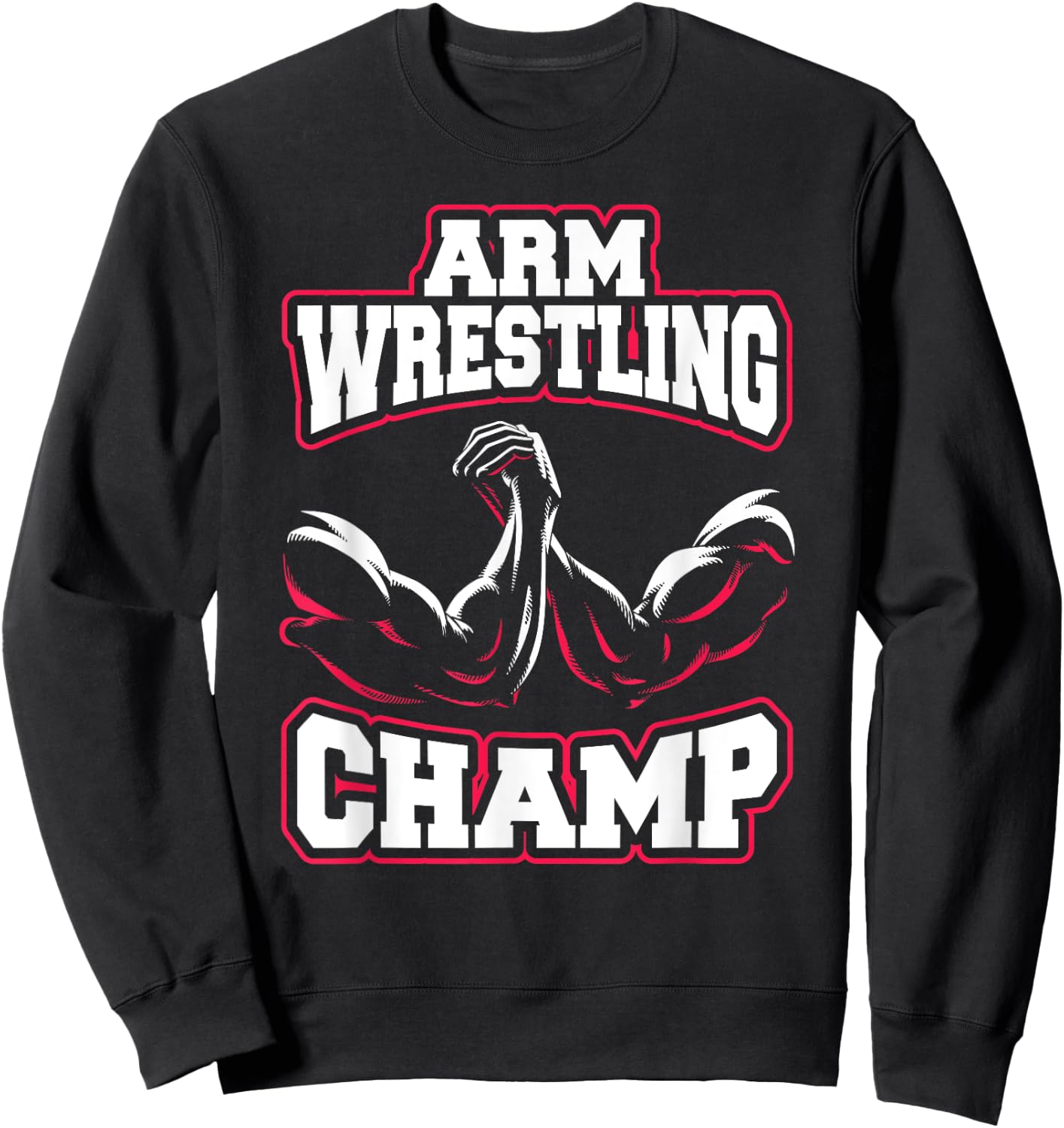 Arm Wrestling Champ Sweatshirt - Sweatshirt | Black