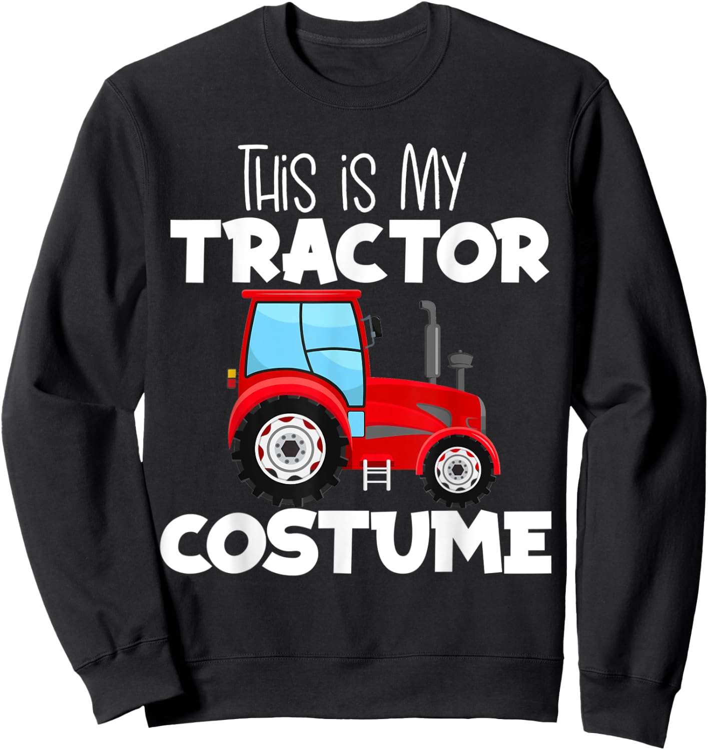 This Is My Red Farm Tractor Costume Halloween Sweatshirt - Sweatshirt | Black