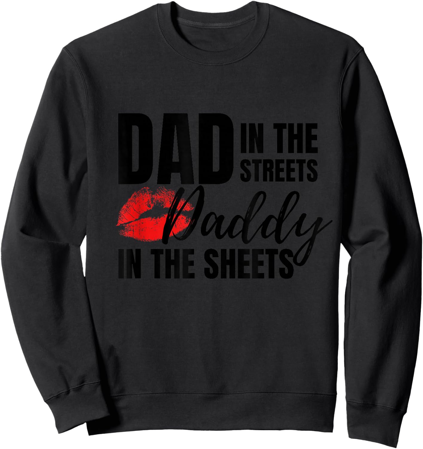 Dad in The Streets Daddy in The Sheets Funny Sweatshirt - Sweatshirt | Black