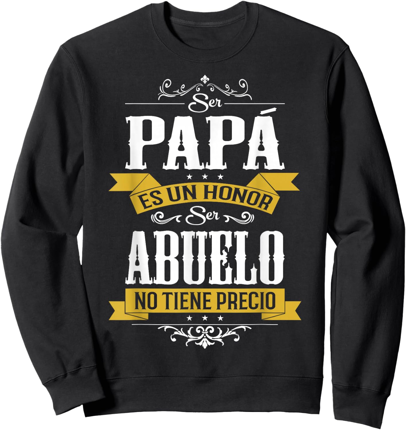 Ser Papa ES Un Honor Ser Abuelo No Tiene Precio Sweatshirt - Sweatshirt | Black