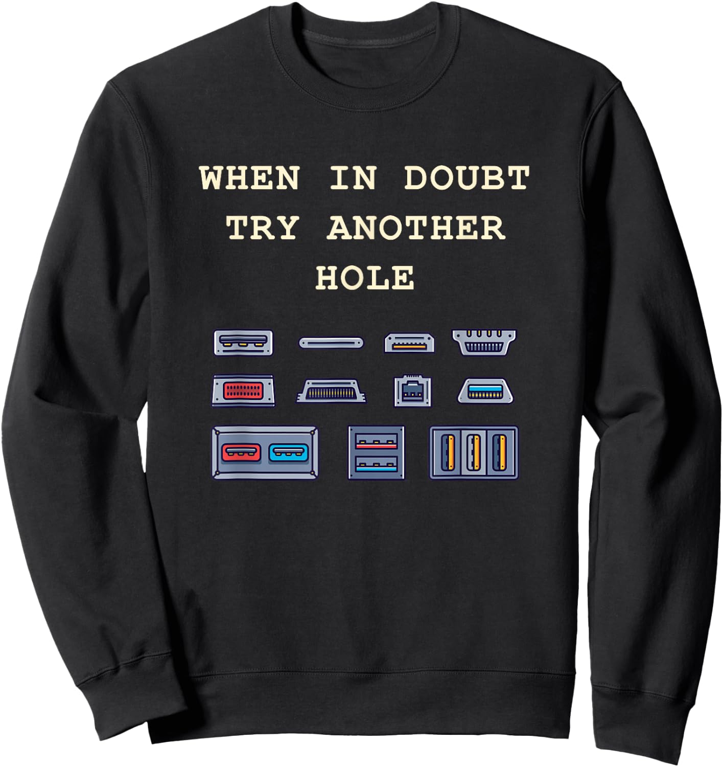 When in Doubt Try Another Hole IT Tech Port Pun Graphic Sweatshirt - Sweatshirt | Black