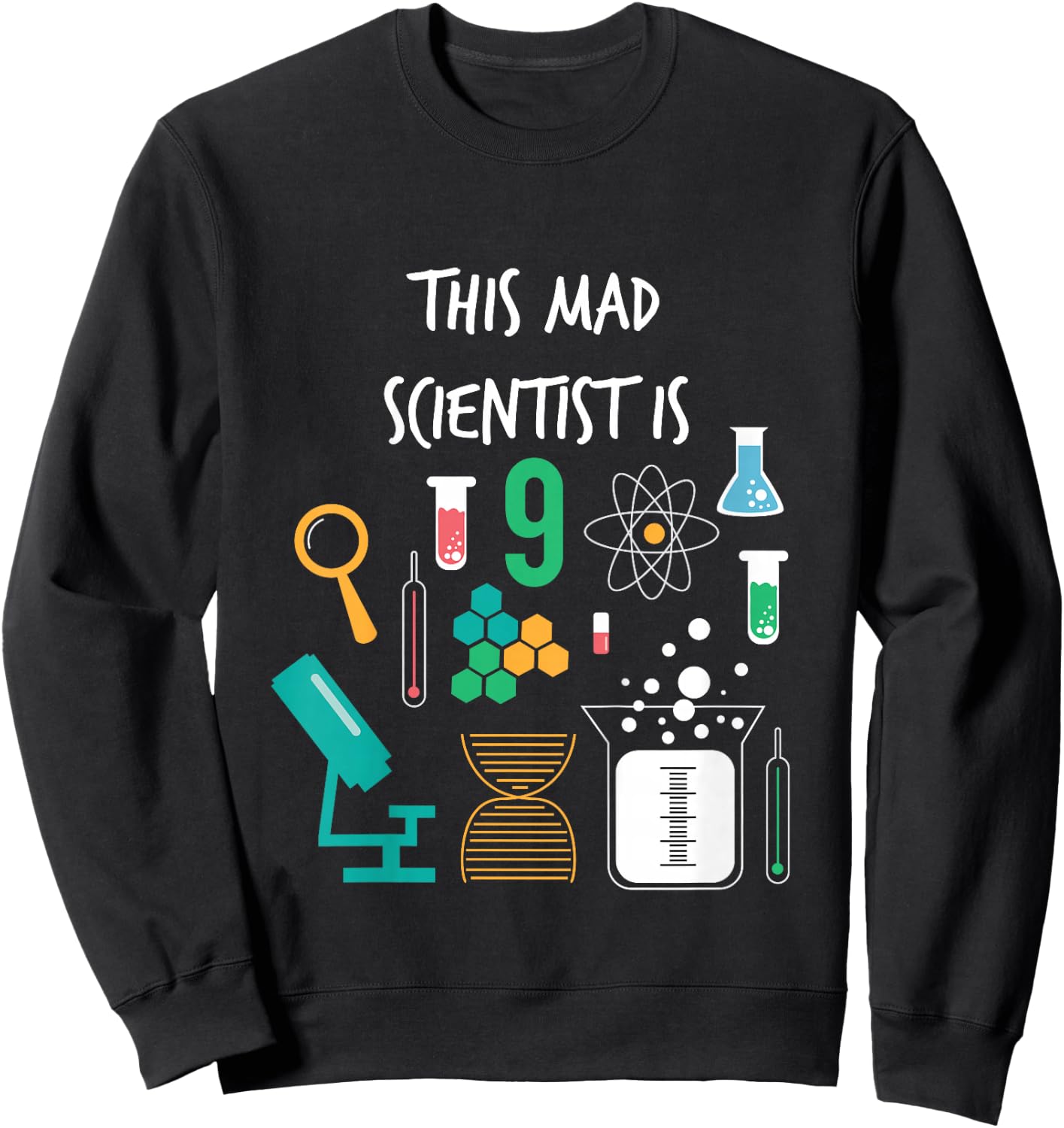 Mad Scientist Is 9 Years Old Funny Science Birthday T Shirt Sweatshirt - Sweatshirt | Black