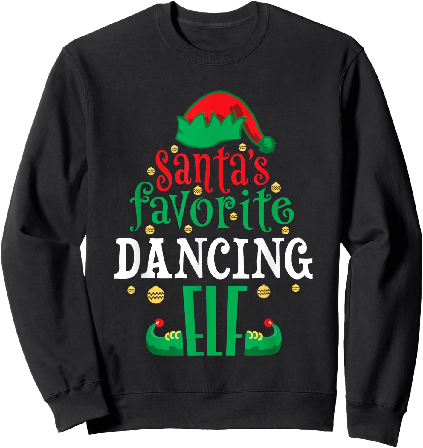 Santa's Favorite Dancing Elf Dancer Christmas Matching Sweatshirt - Sweatshirt | Black