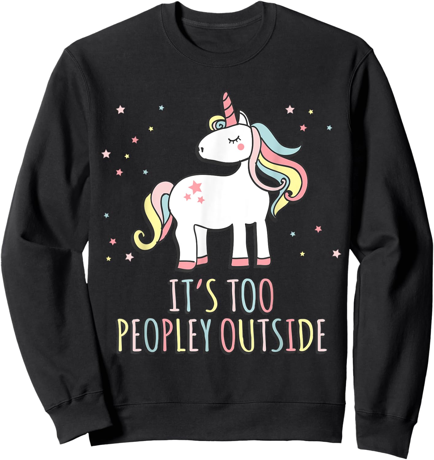 It's Too Peopley Outside Unicorn Sweatshirt - Sweatshirt | Black