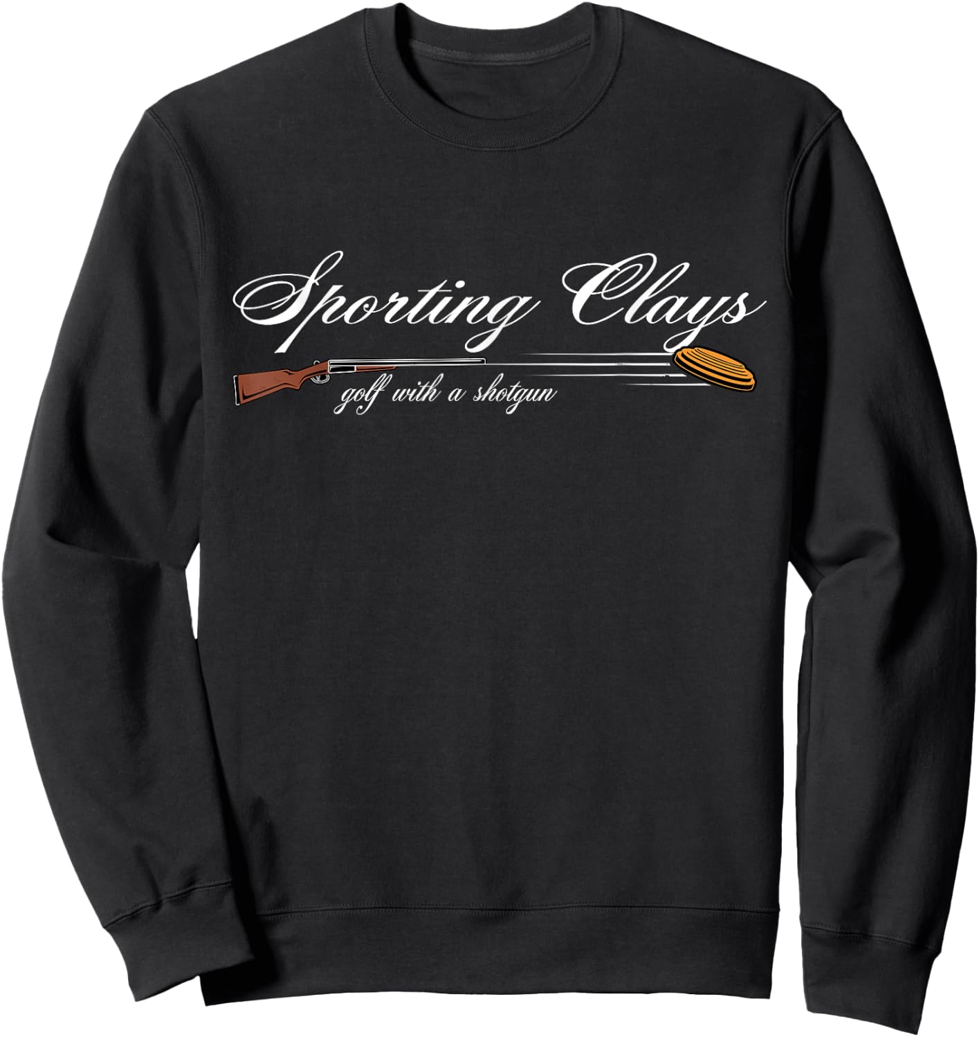 Sporting Clays - Golf With A Shotgun - Skeet Trap Clay Sweatshirt - Sweatshirt | Black