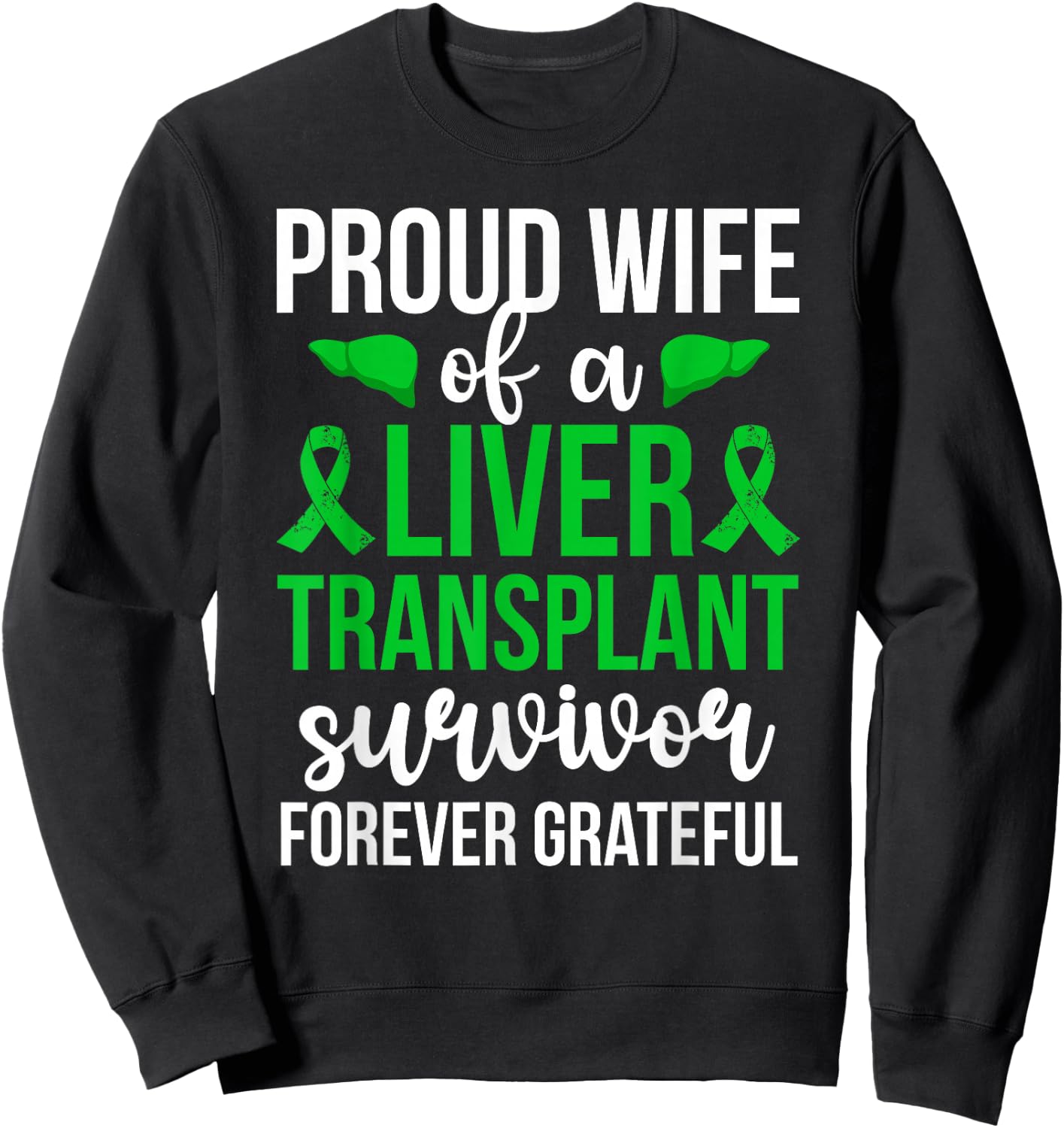 Proud Liver Transplant Survivor Wife Liver Recipient Wife Sweatshirt - Sweatshirt | Black