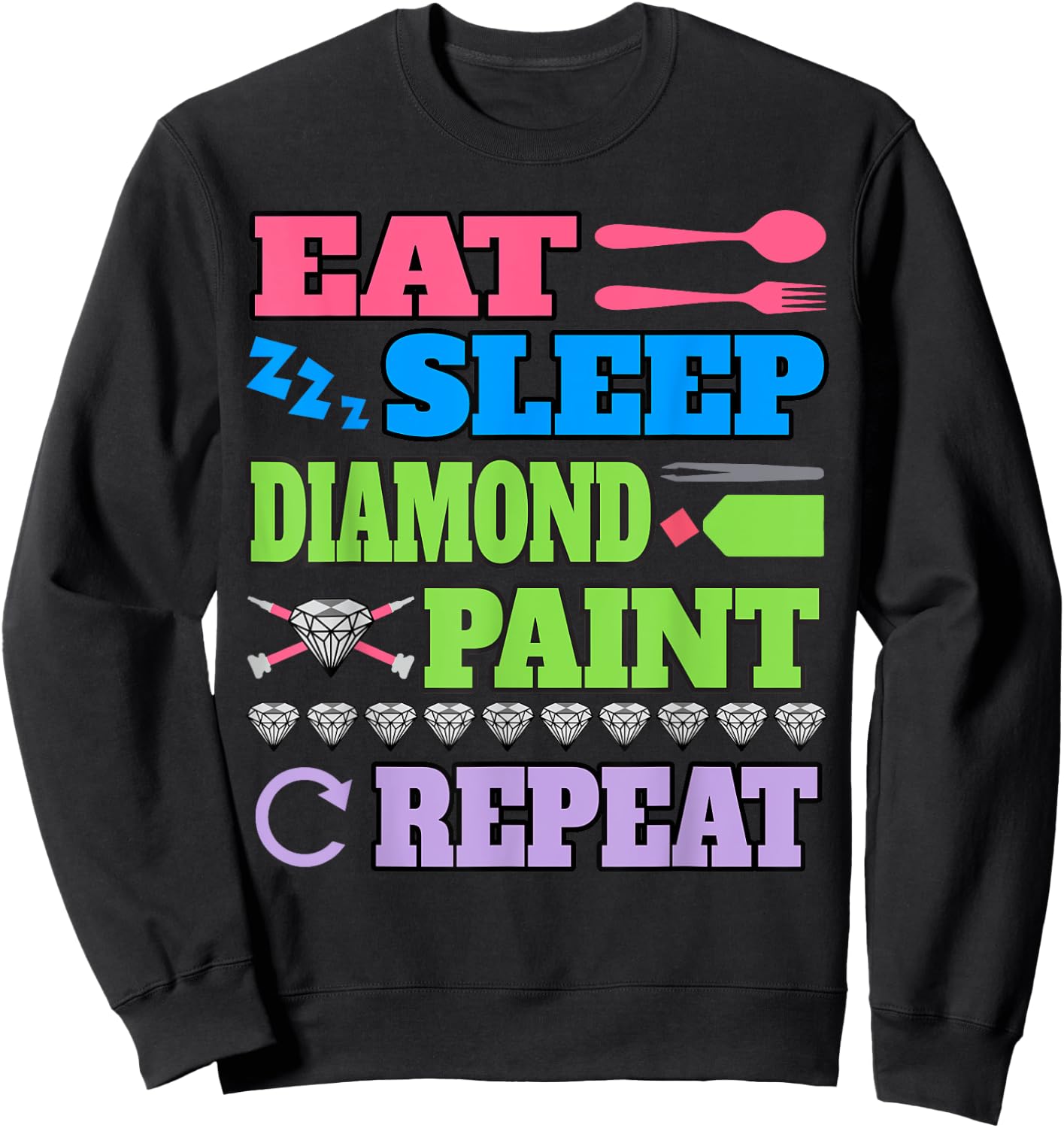 Eat Sleep Diamond Paint Repeat Shirt Diamond Painting Gift Sweatshirt - Sweatshirt | Black